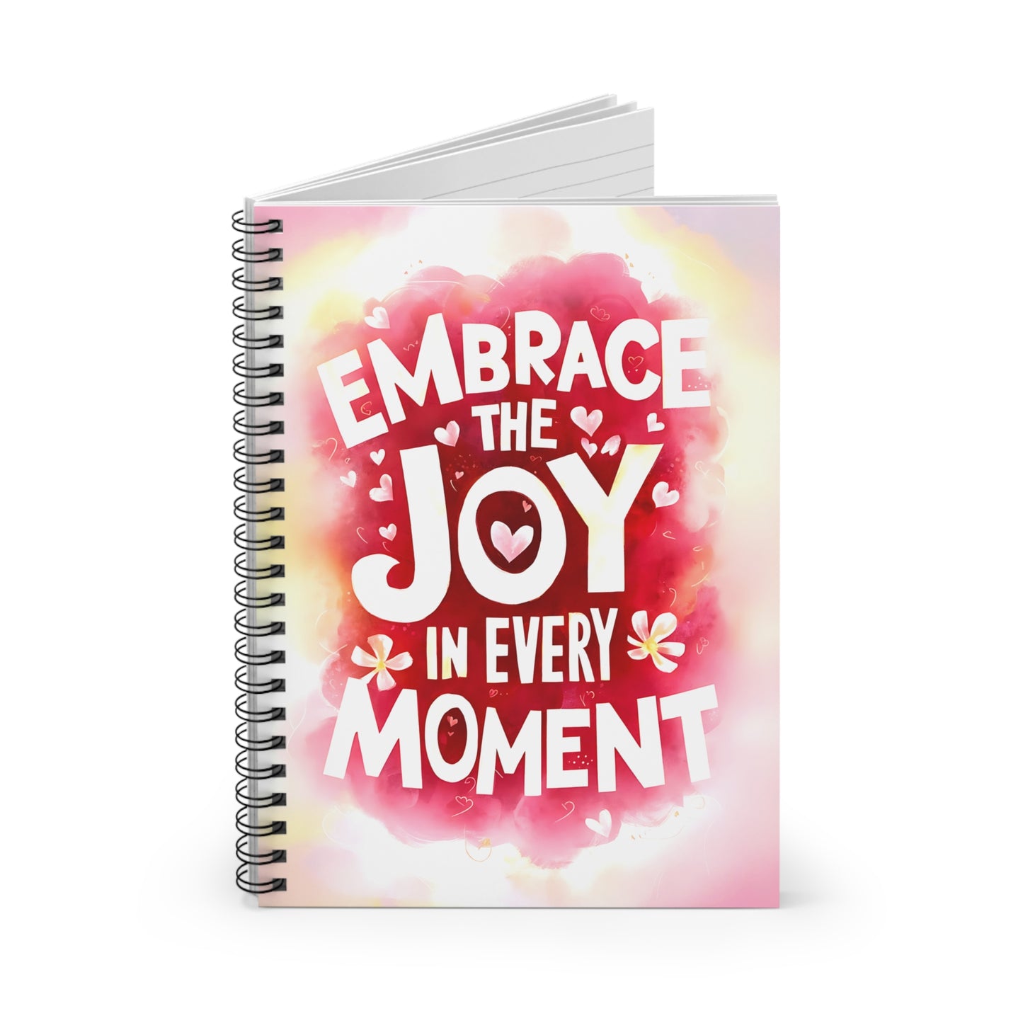 Embrace the Joy in Every Moment Spiral Notebook - Ruled Line