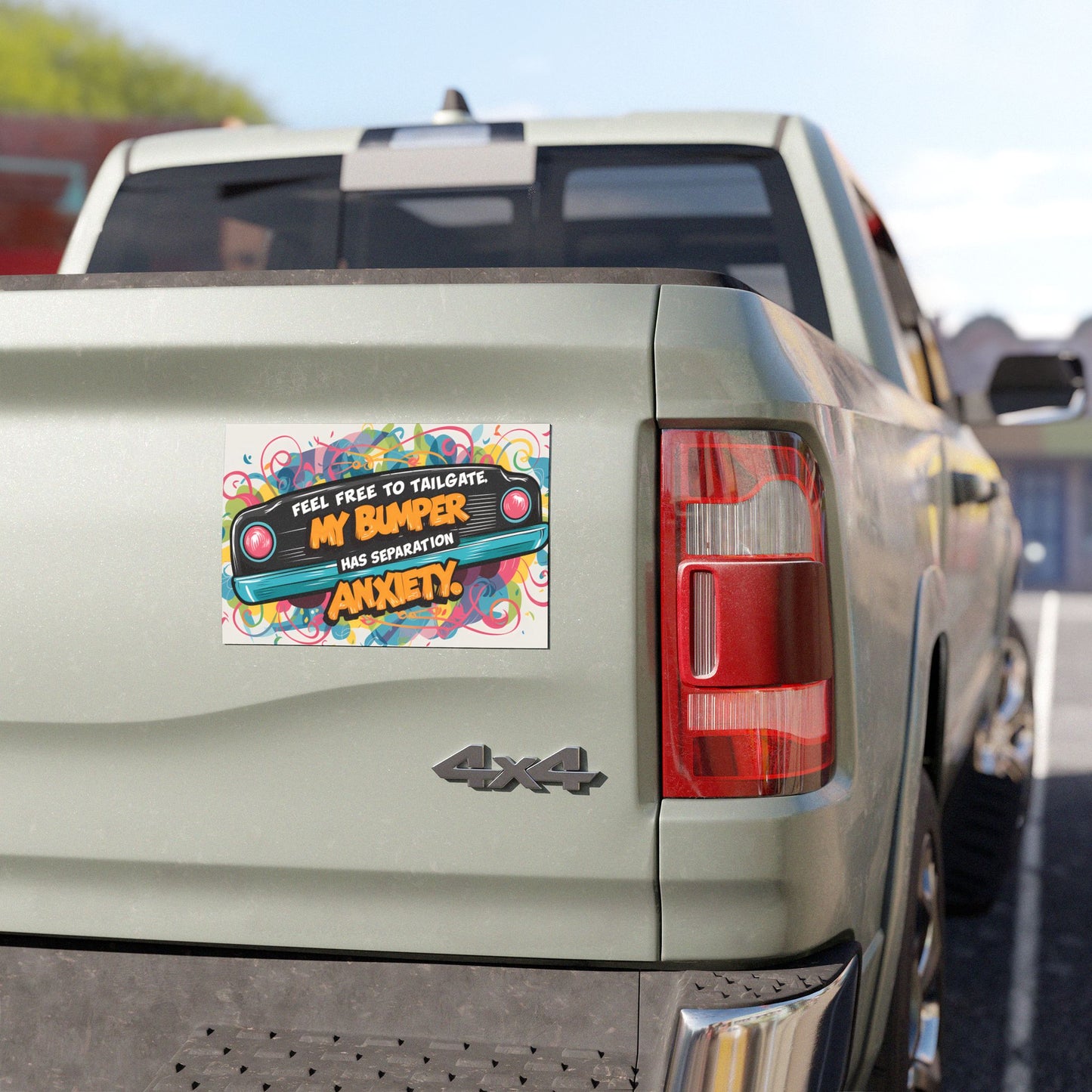 "Feel Free to Tailgate My Bumper has Separation Anxiety." - Car Magnets