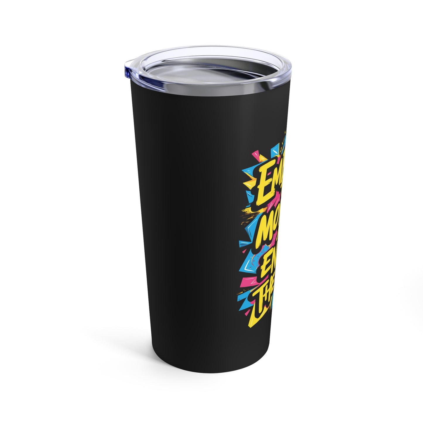 "Embrace The Moment Enjoy The Ride." - Tumbler 20oz