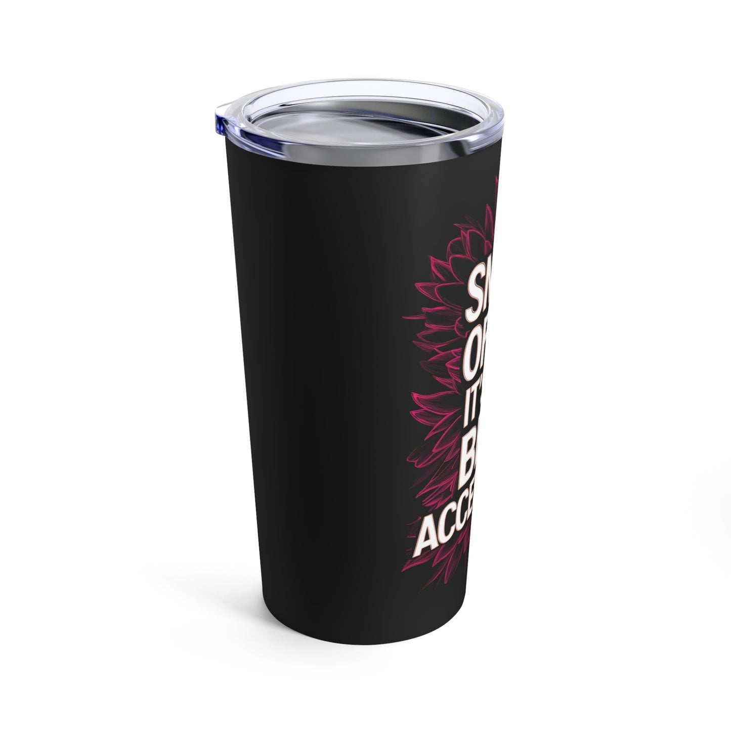 "Smile Often It's The Best Accessory." - Tumbler 20oz