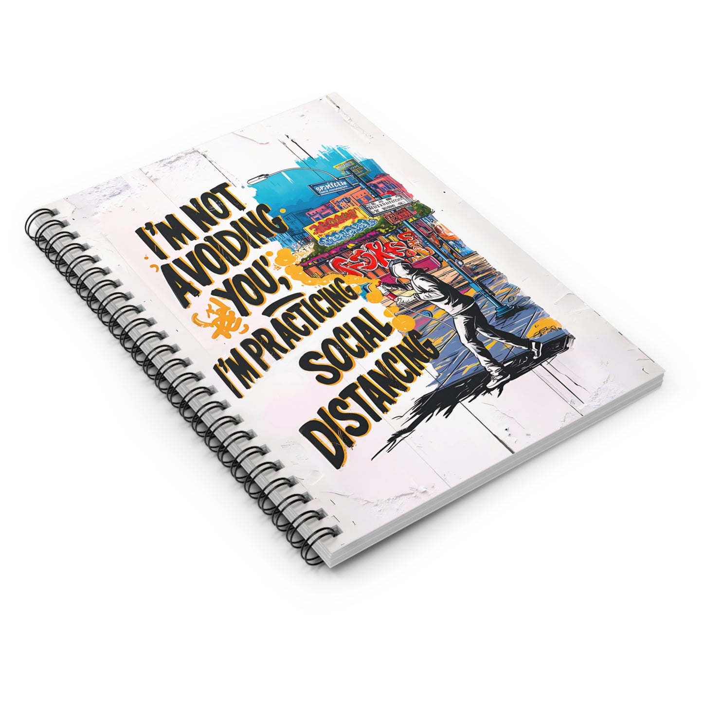 "I'm Not Avoiding You; I'm Practicing Social Distancing." Spiral Notebook - Ruled Line