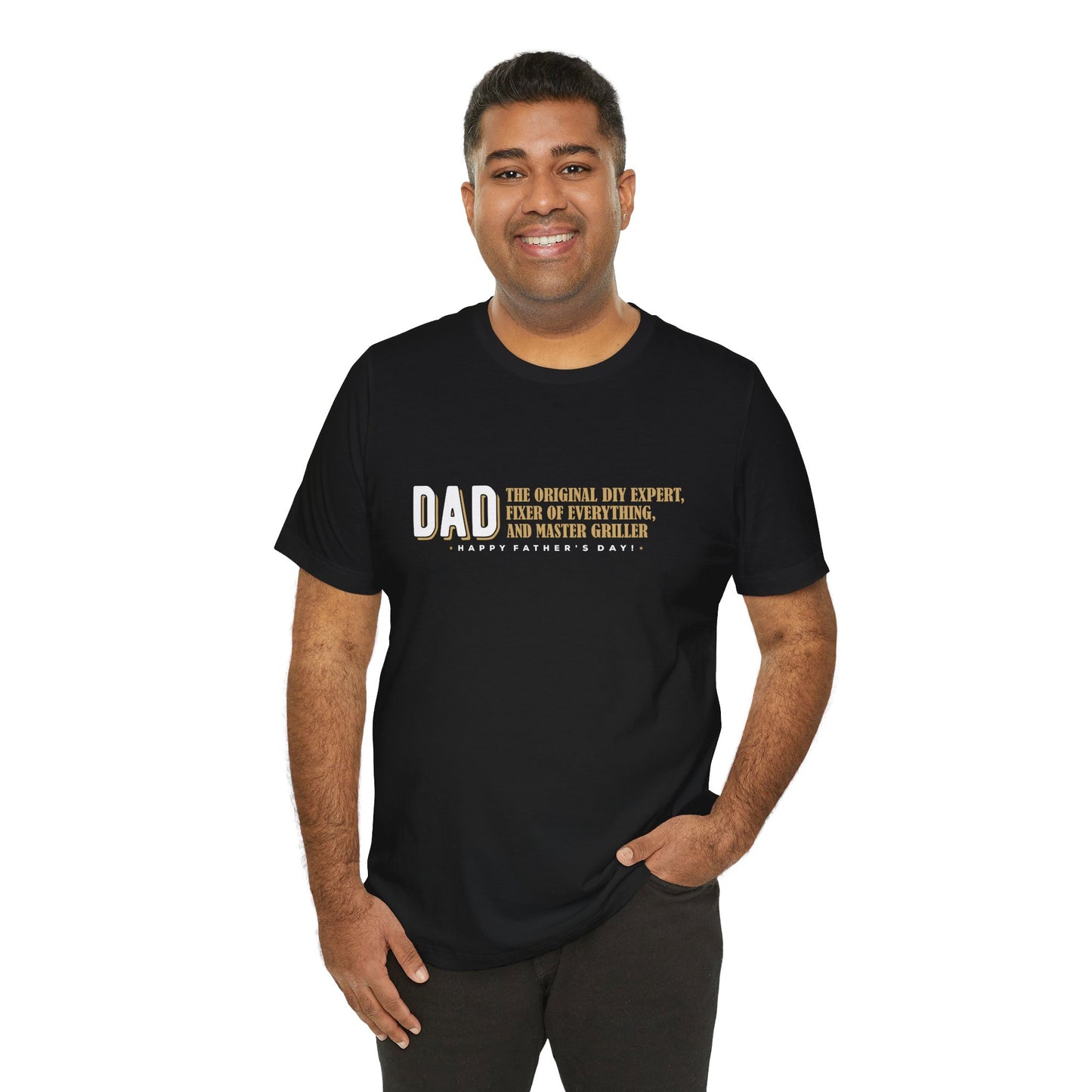 "Dad: the original DIY expert, fixer of everything, and master griller. Happy Father's Day!" - Unisex Jersey Short Sleeve Tee
