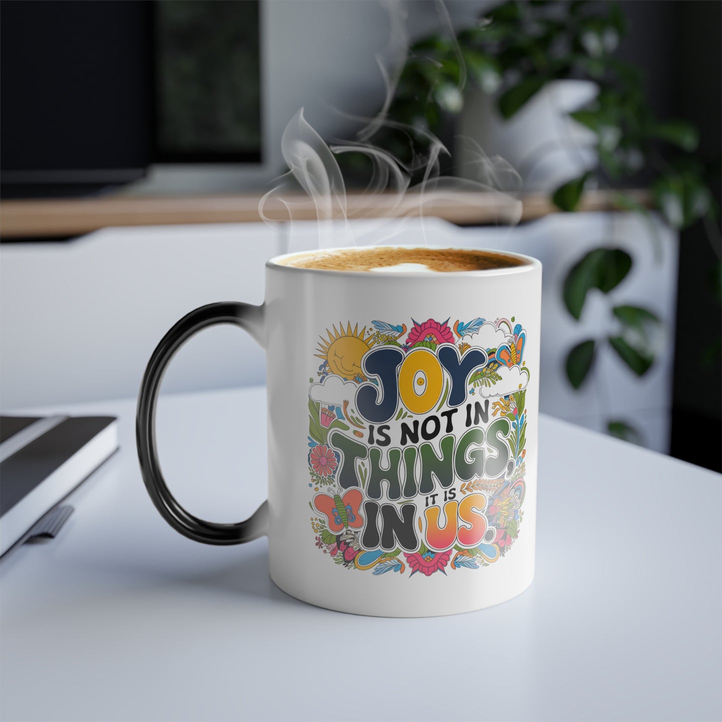 Joy is Not In Things, it is In Us - Color Morphing Mug, 11oz