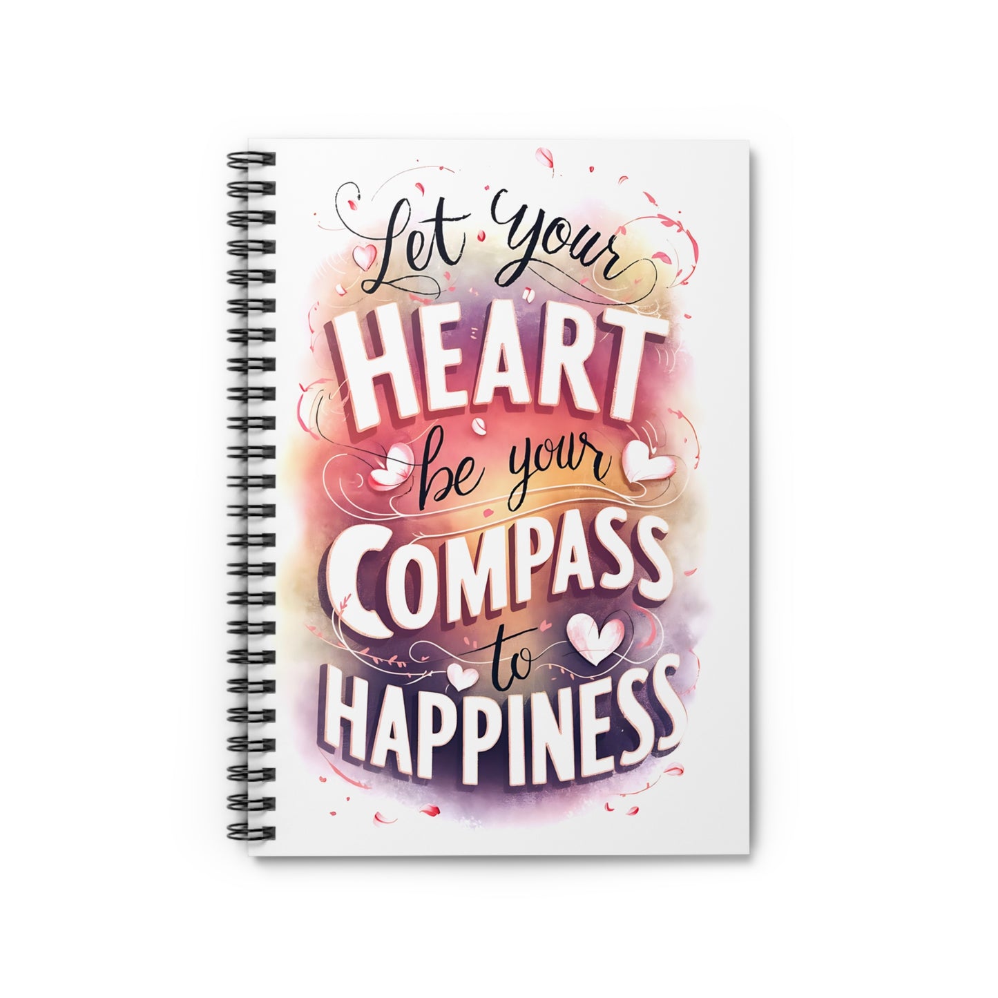 Let Your Heart be Your Compass to Happiness Spiral Notebook - Ruled Line