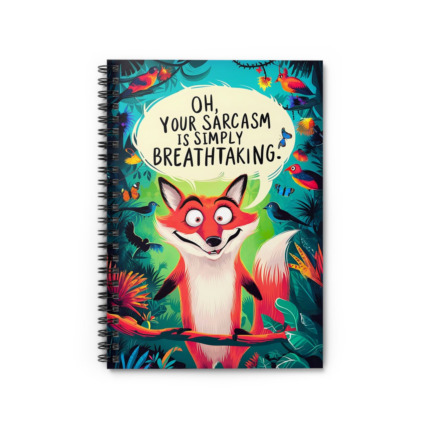 "Oh Your Sarcasm is Simply Breathtaking." Spiral Notebook - Ruled Line