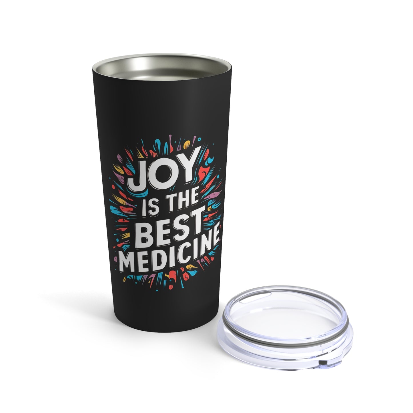 "Joy is The Best Medicine." - Tumbler 20oz