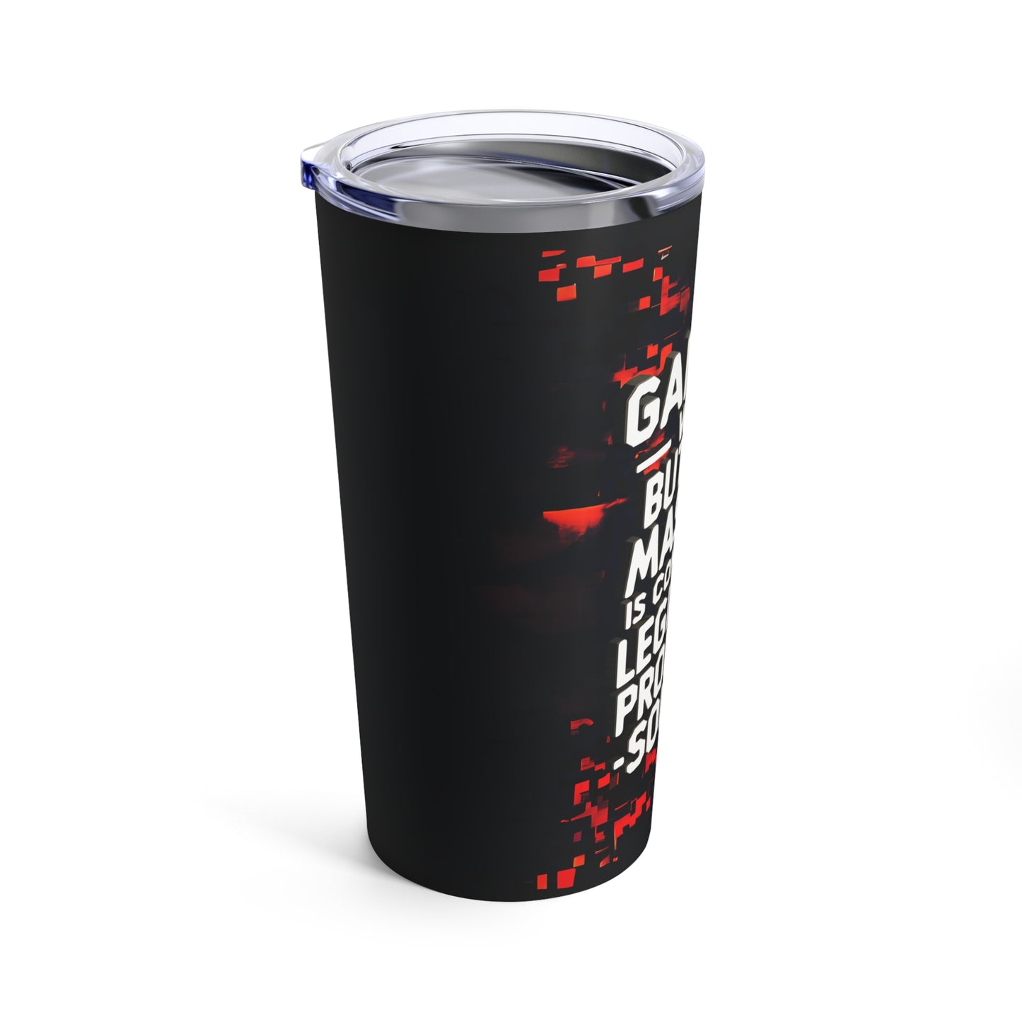 "Gamers: Where Button Mashing is Considered a Legitimate Problem-Solving." - Tumbler 20oz