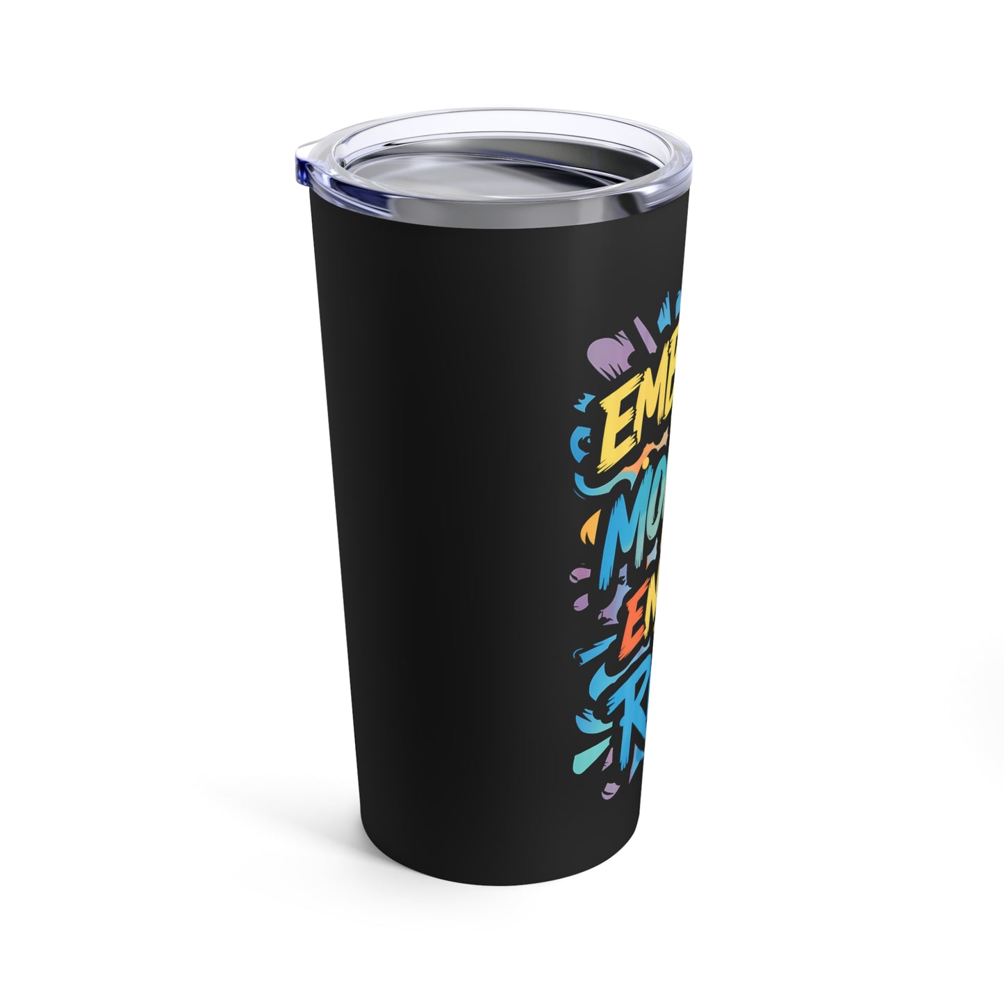 "Embrace The Moment And Enjoy The Ride." - Tumbler 20oz