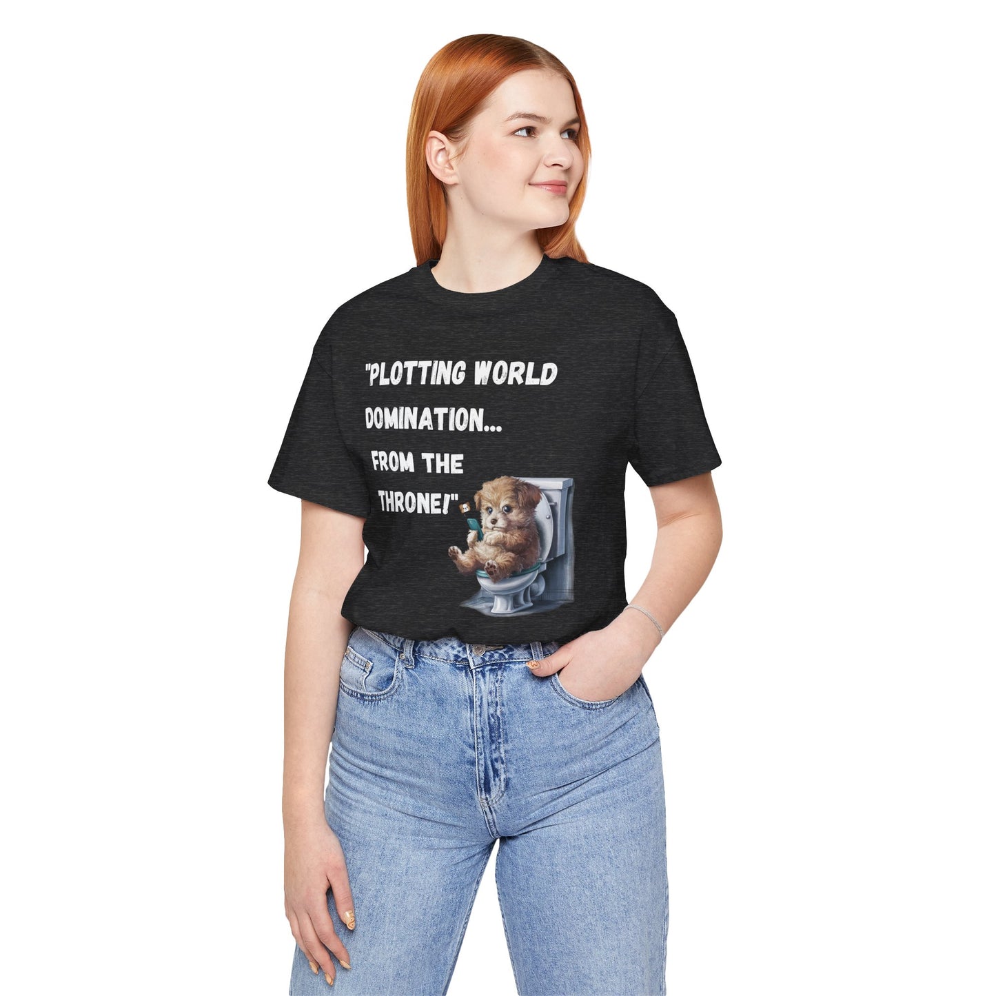 "Plotting World Domination... from the Throne" Dog Version- Unisex Jersey Short Sleeve Tee