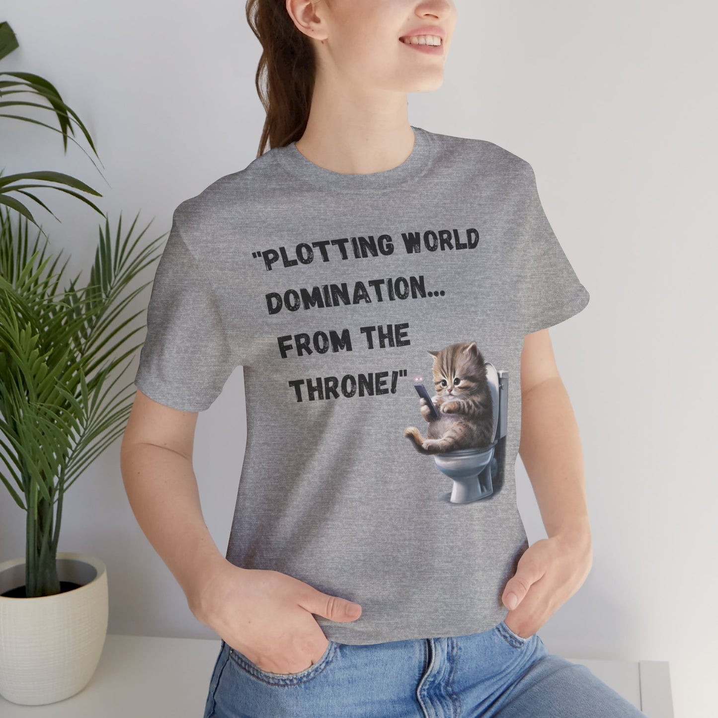 "Plotting World Domination... from the Throne" Cat Version - Unisex Jersey Short Sleeve Tee