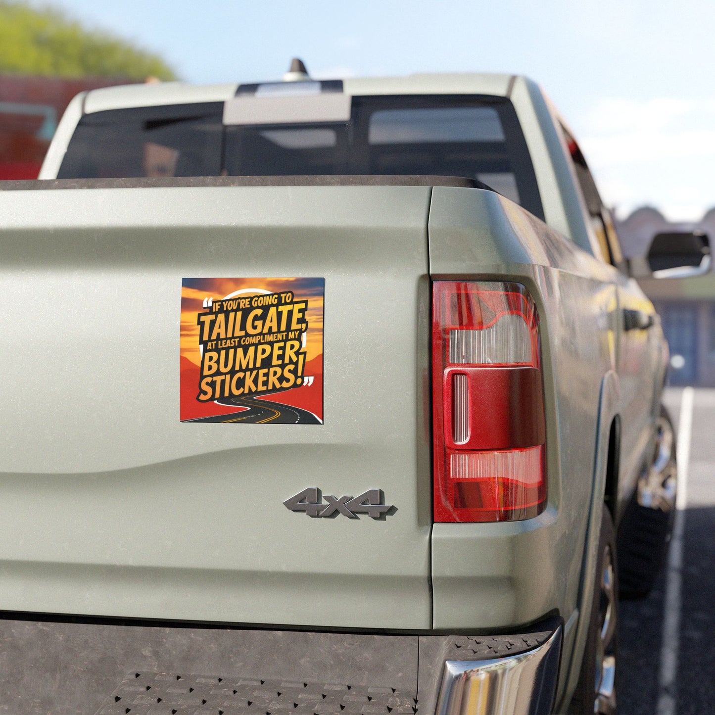 "If You're Going to Tailgate at Least Compliment My Bumper Stickers!" - Car Magnets