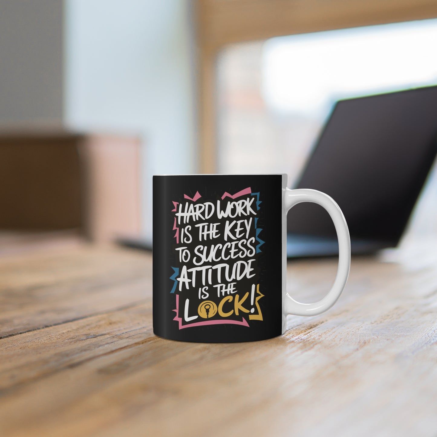 "Hard Work is the Key to Success but Attitude is the Lock" in Black - Mug 11oz