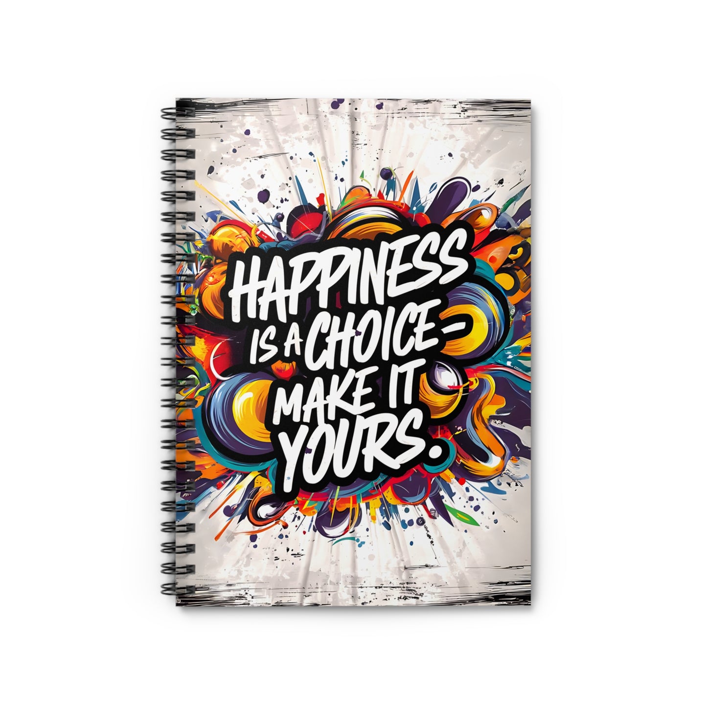 Happiness is a Choice Make It Yours Spiral Notebook - Ruled Line