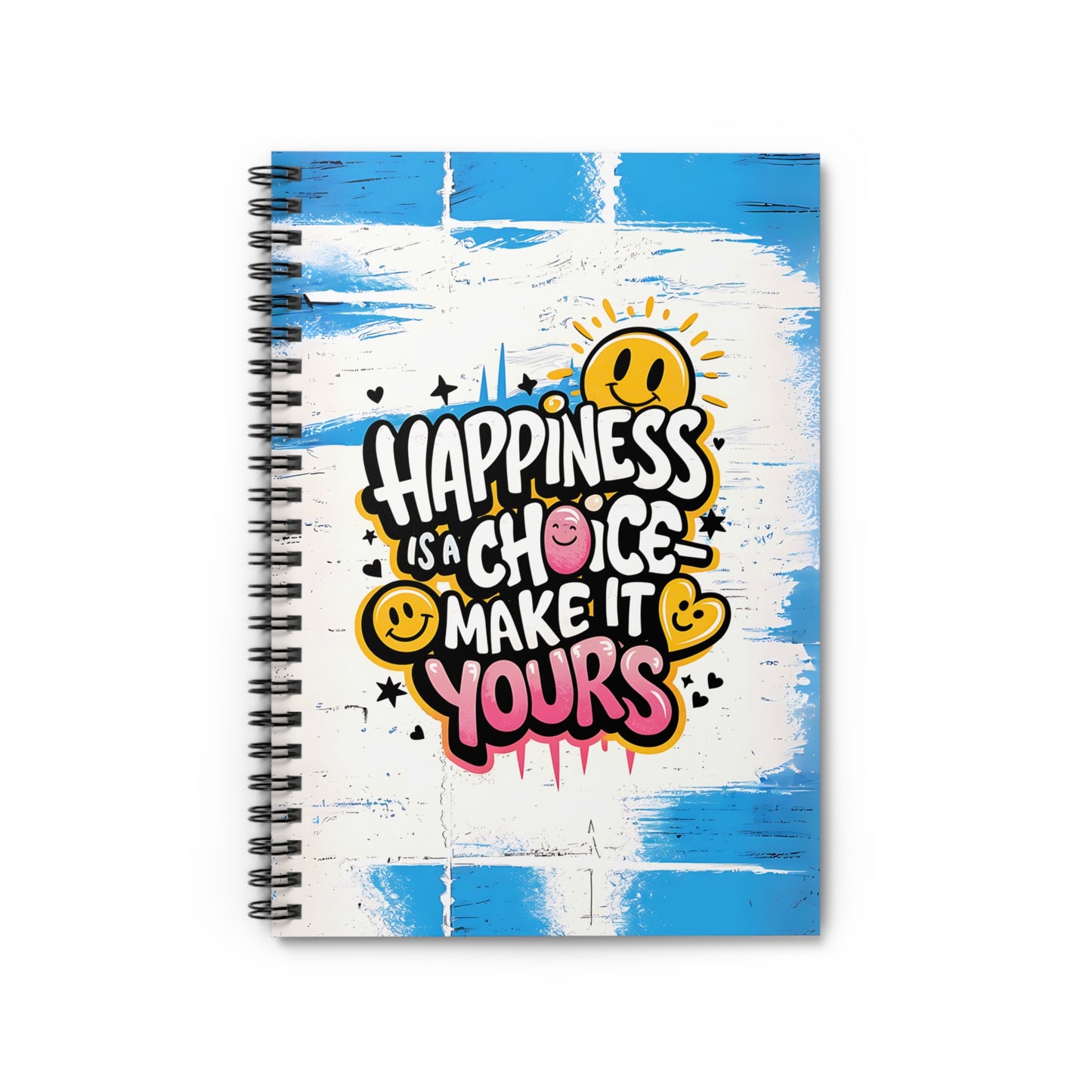 Happiness is a Choice Make It Yours Spiral Notebook - Ruled Line