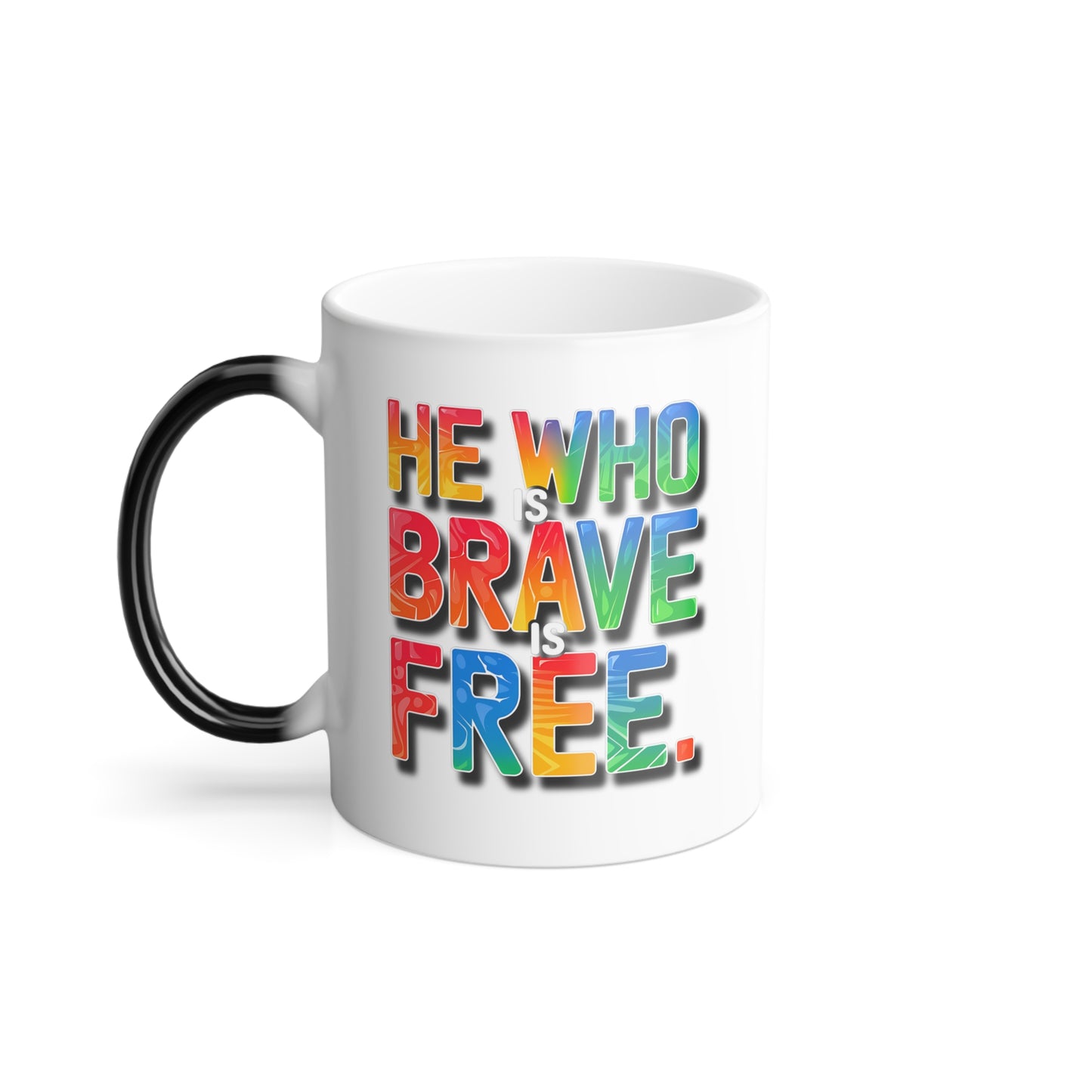 He Who is Brave is Free - Color Morphing Mug, 11oz