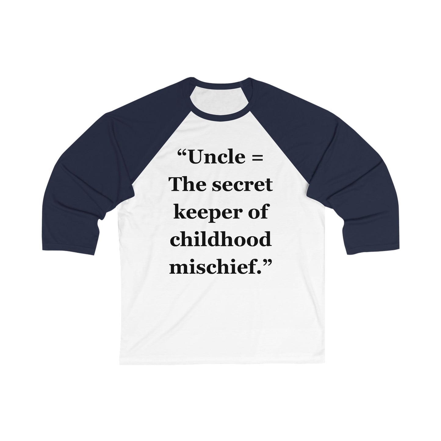 "Uncle = The secret keeper of childhood mischief" - Unisex 3\4 Sleeve Baseball Tee