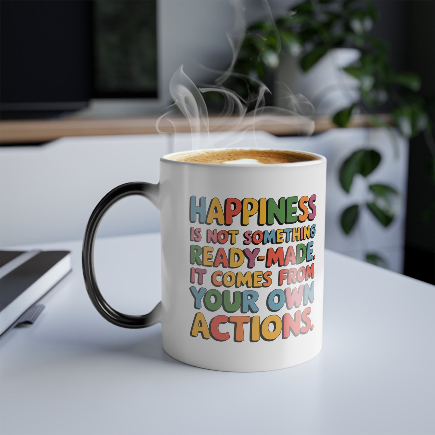 Happiness is Not Something Ready-Made. It Comes from Your Own Actions - Color Morphing Mug, 11oz