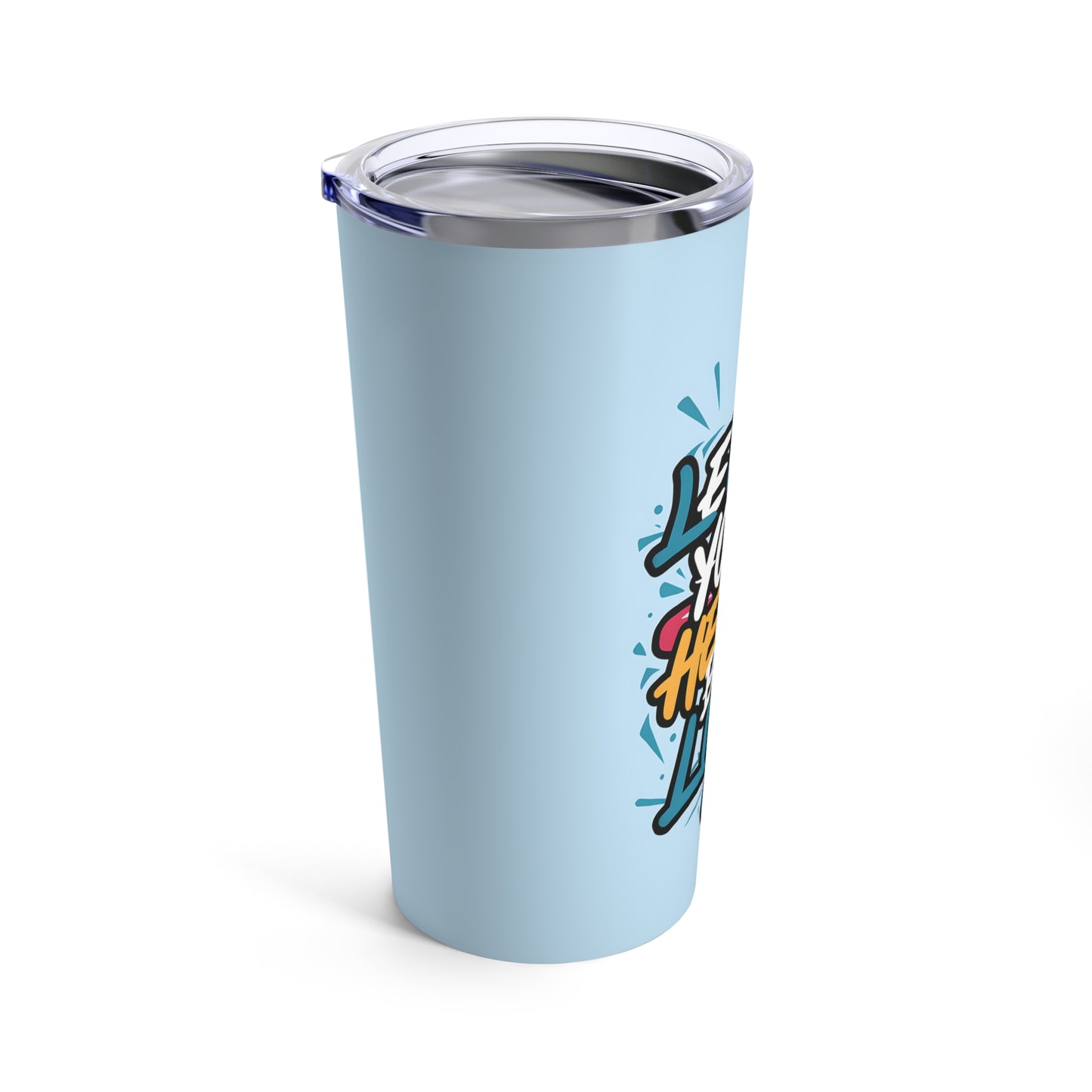 "Let Your Heart Be Light." - Tumbler 20oz