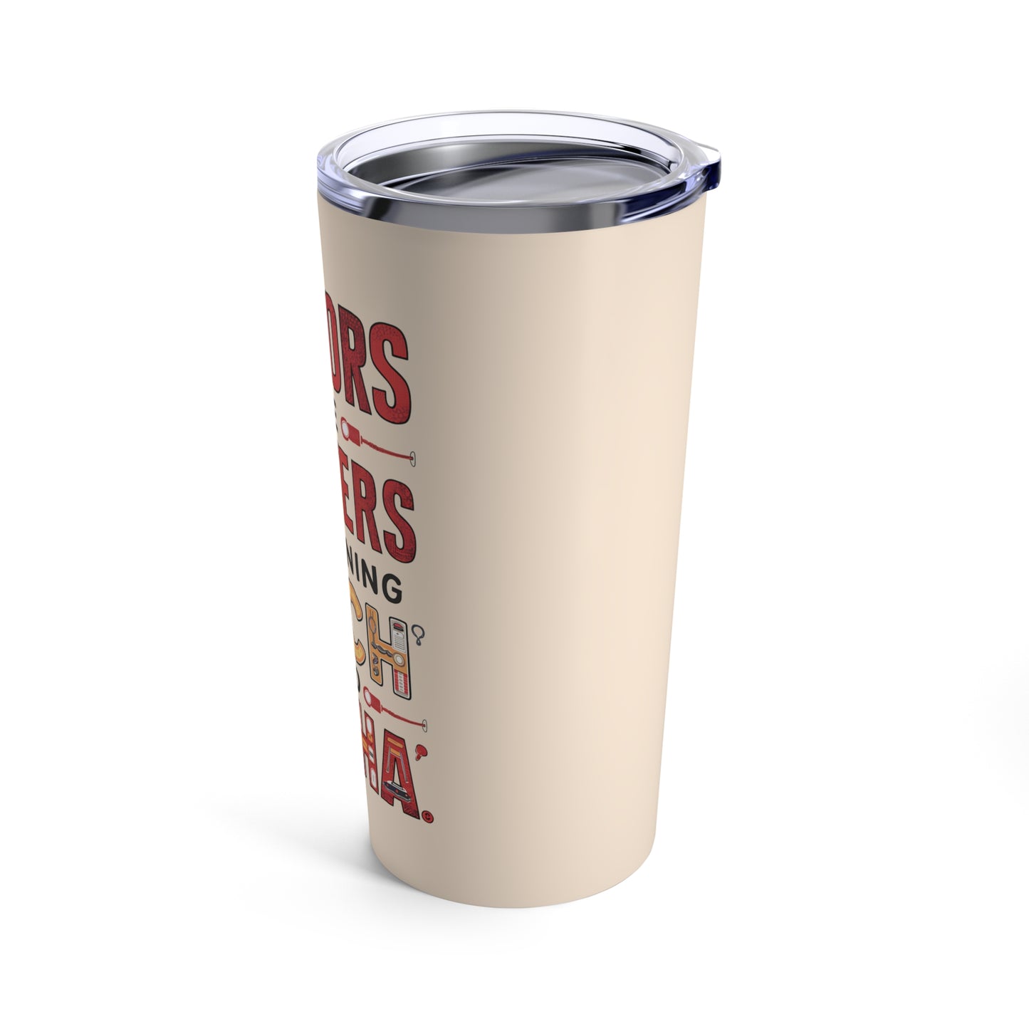"Doctors The Masters of Turning Ouch into Ha-Ha." - Tumbler 20oz