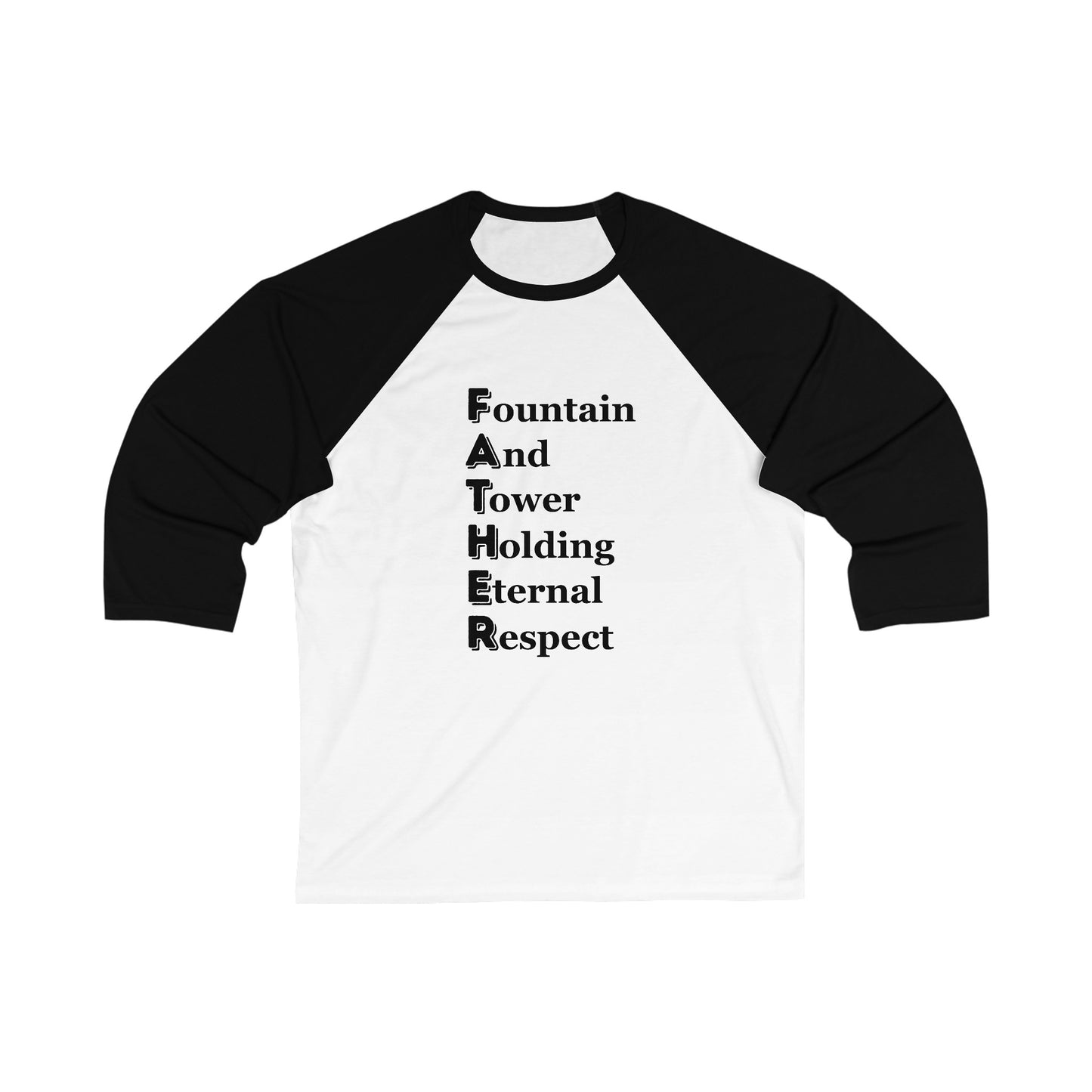 "FATHER Fountain And Tower Holding Eternal Respect" - Unisex 3\4 Sleeve Baseball Tee