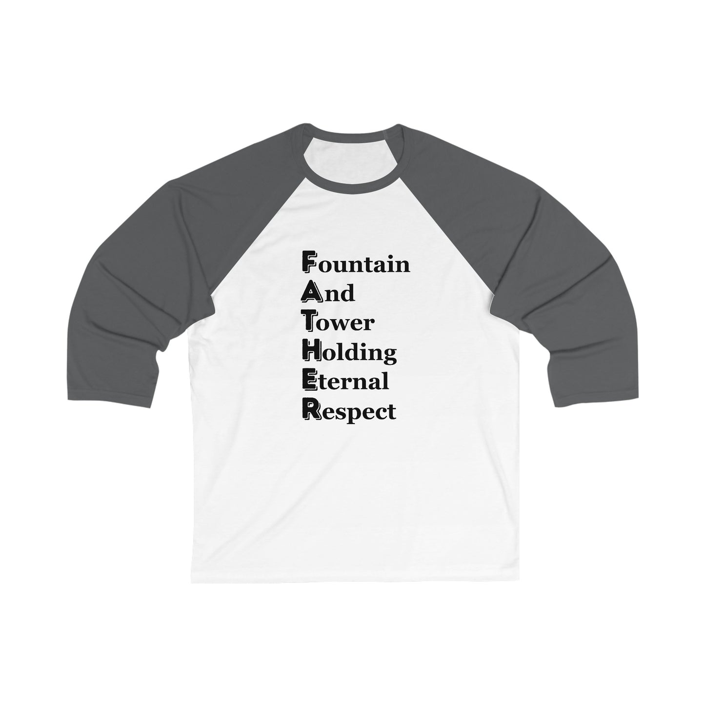 "FATHER Fountain And Tower Holding Eternal Respect" - Unisex 3\4 Sleeve Baseball Tee