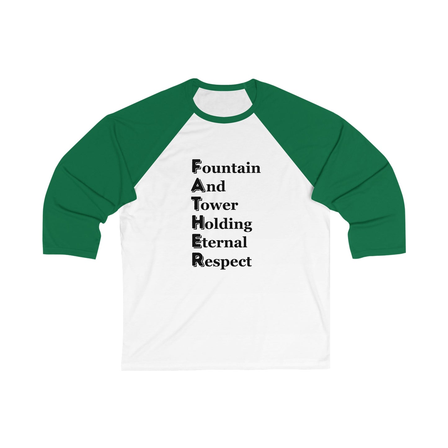 "FATHER Fountain And Tower Holding Eternal Respect" - Unisex 3\4 Sleeve Baseball Tee