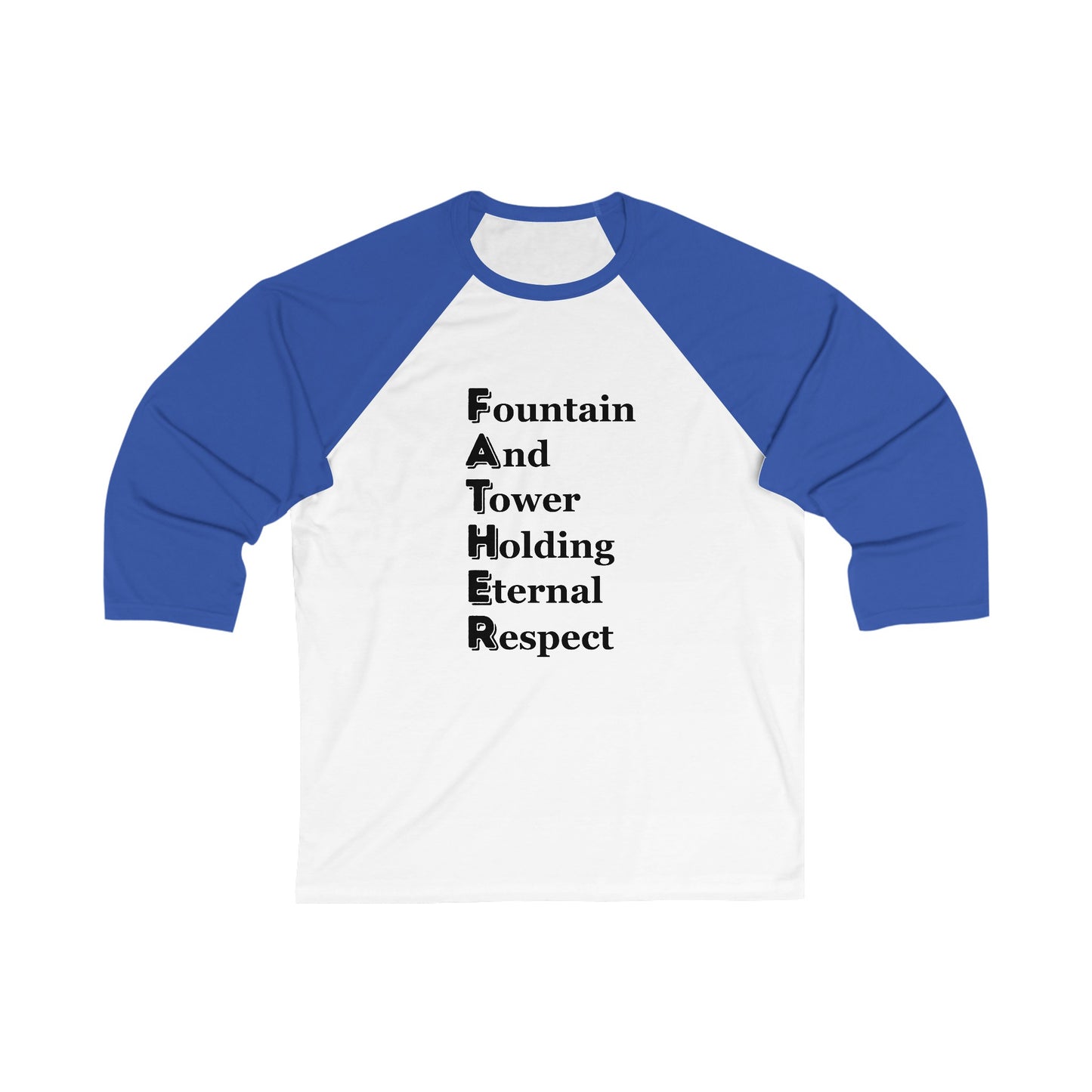 "FATHER Fountain And Tower Holding Eternal Respect" - Unisex 3\4 Sleeve Baseball Tee