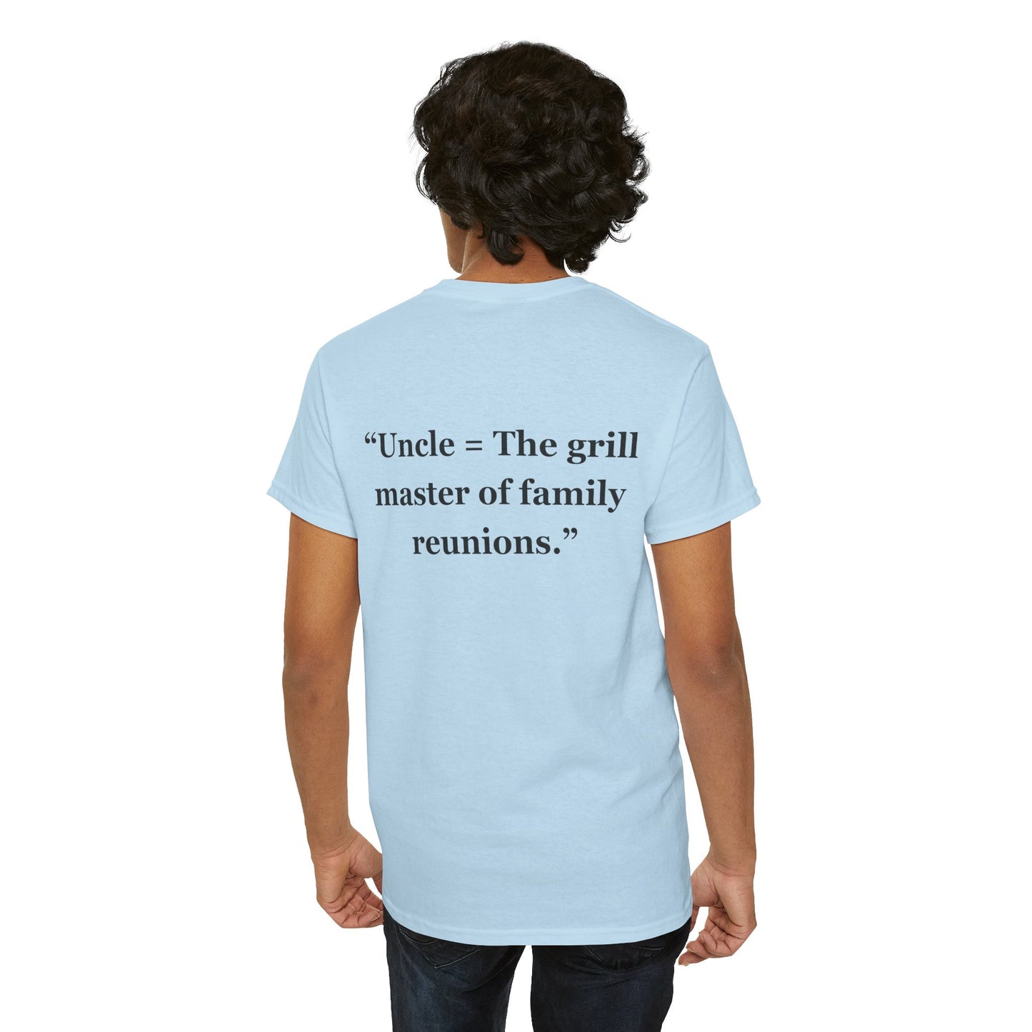 "Uncle = The grill master of family reunions."- Unisex Cotton Tee