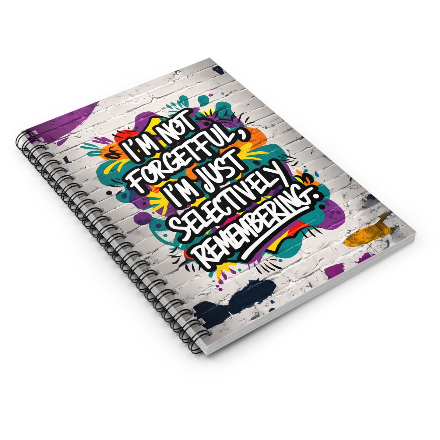 "I'm Not Forgetful, I'm Just Selectively Remembering." Spiral Notebook - Ruled Line