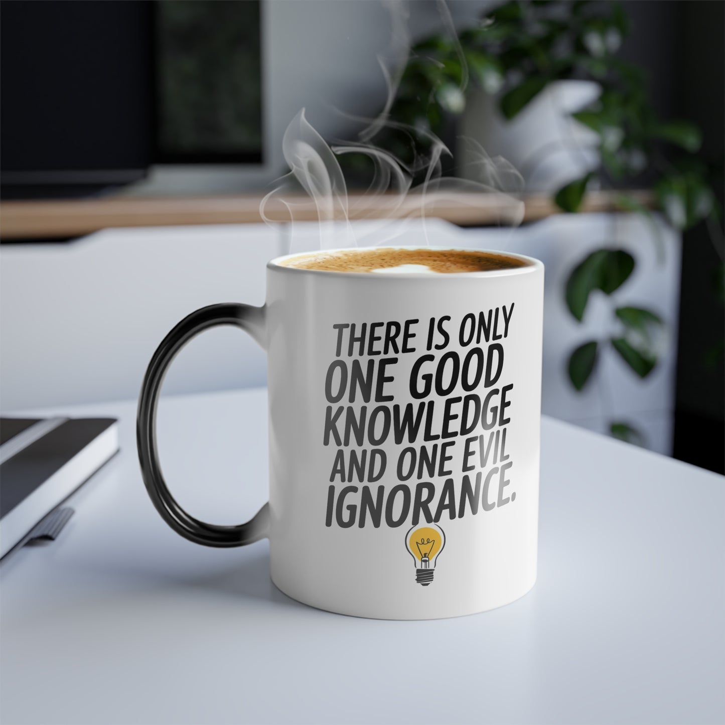 There is Only One Good Knowledge and One Evil Ignorance - Color Morphing Mug, 11oz