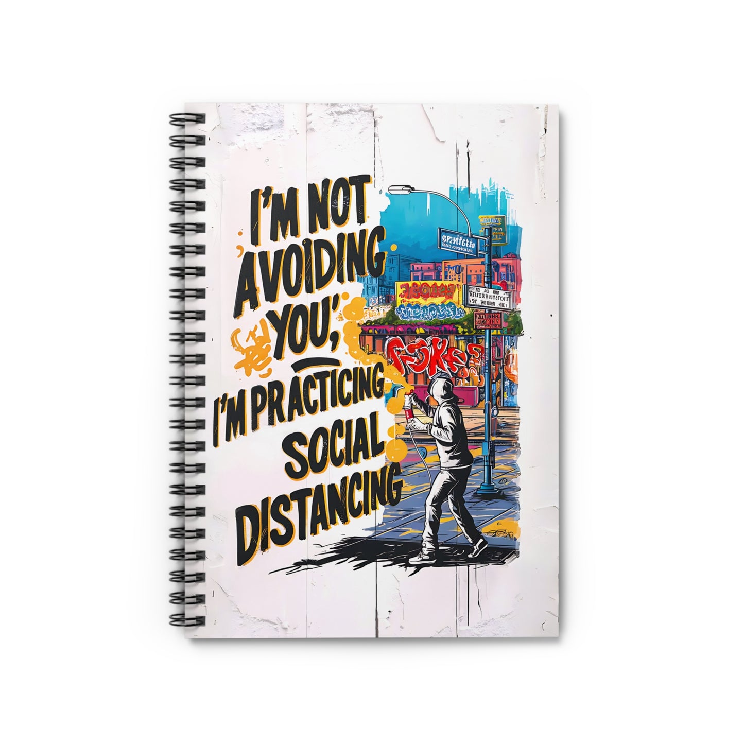 "I'm Not Avoiding You; I'm Practicing Social Distancing." Spiral Notebook - Ruled Line