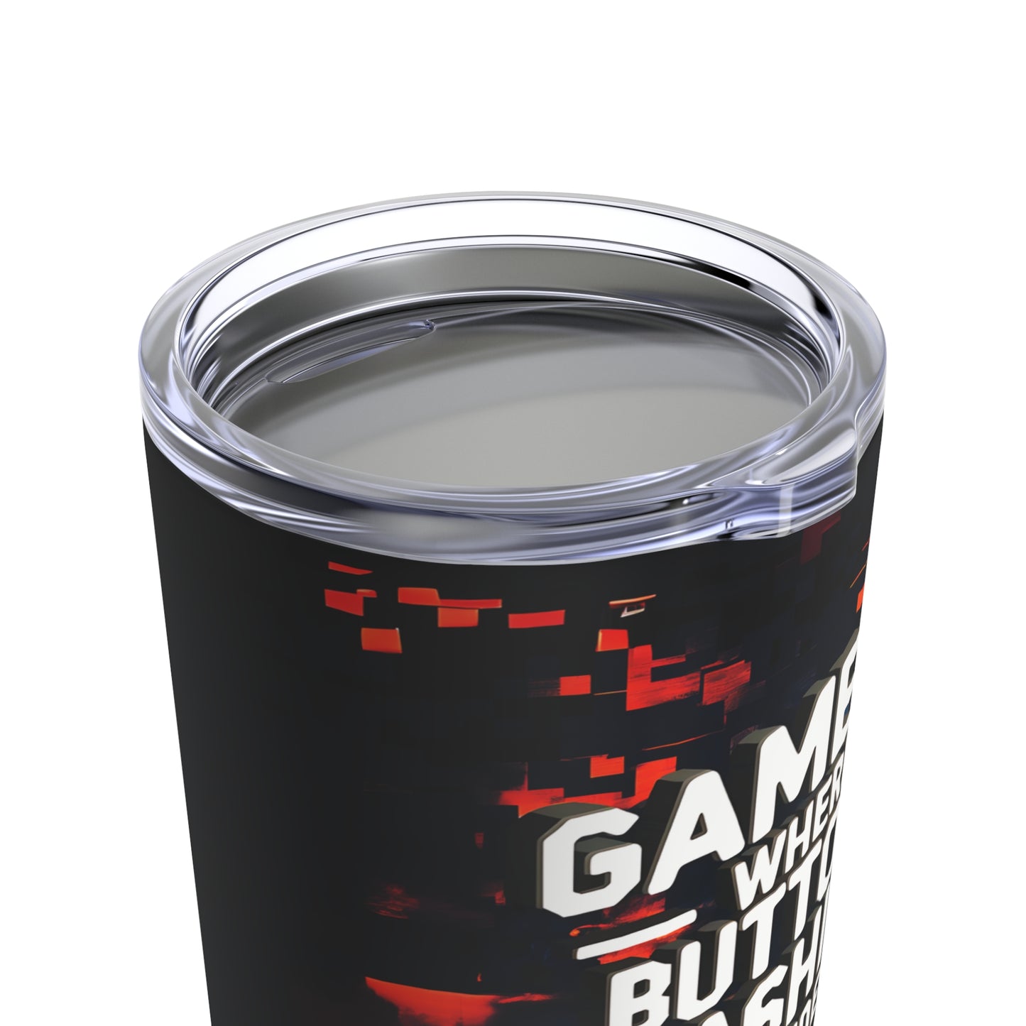 "Gamers: Where Button Mashing is Considered a Legitimate Problem-Solving." - Tumbler 20oz