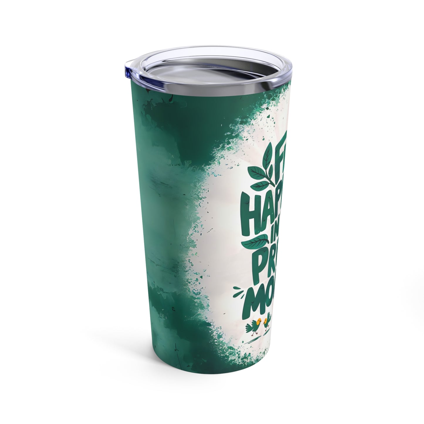 "Find Happiness in The Present." - Tumbler 20oz