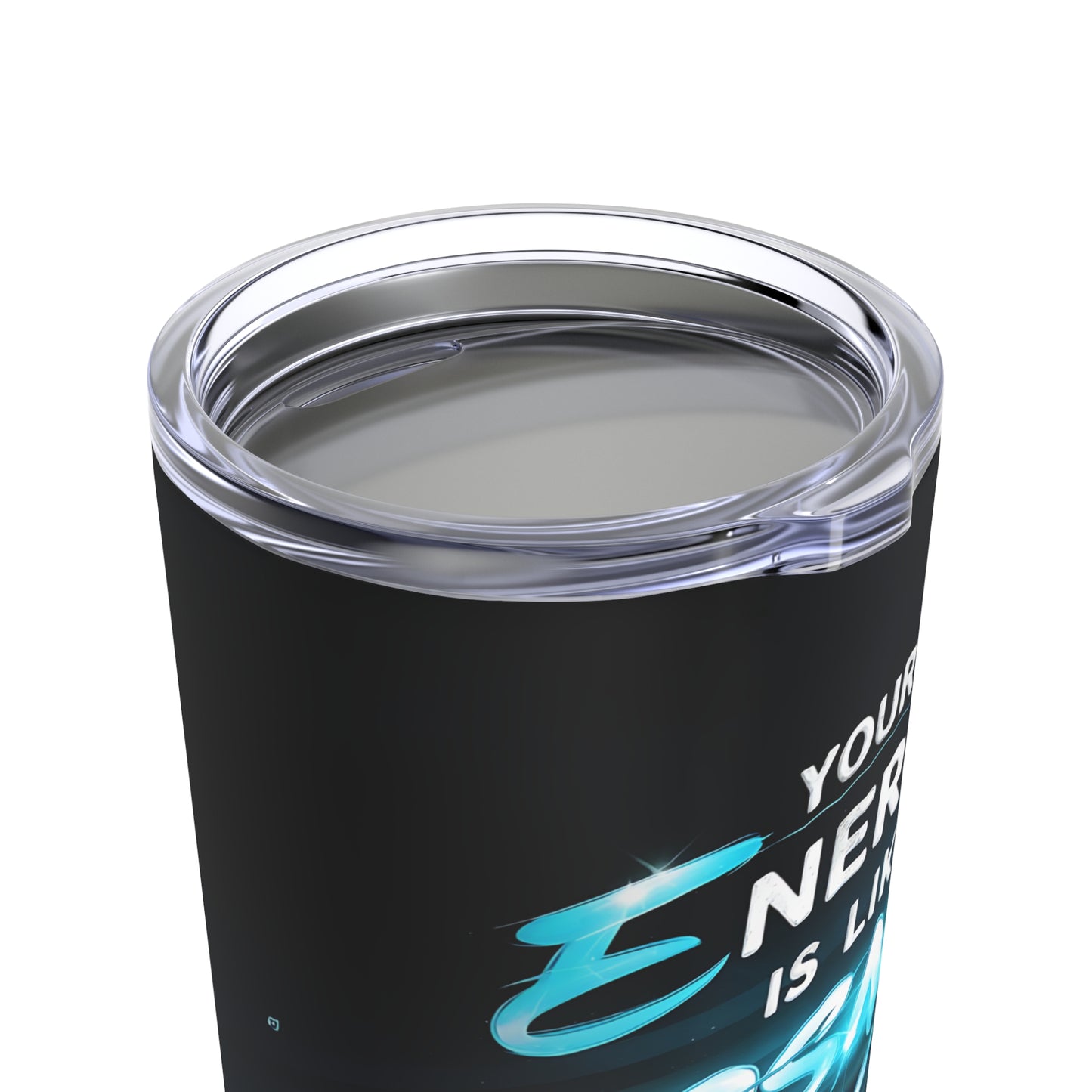 "Your Energy is Like a Cosmic Ray Out of This World and Totally Unstoppable." - Tumbler 20oz