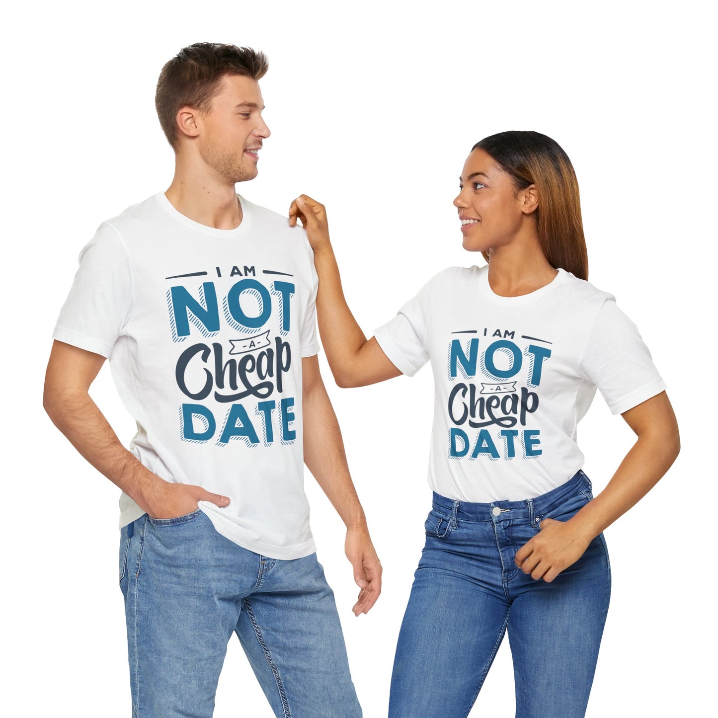 "I am NOT a cheap date" - Unisex Jersey Short Sleeve Tee