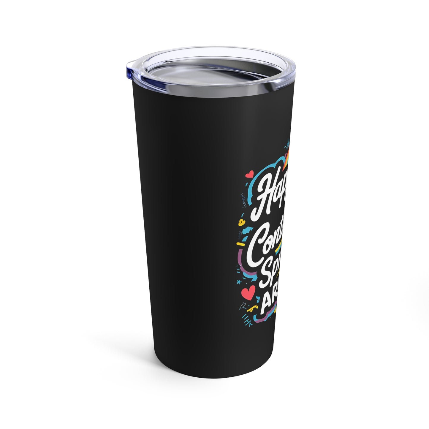 "Happiness is Contagious Spread it Around" - Tumbler 20oz