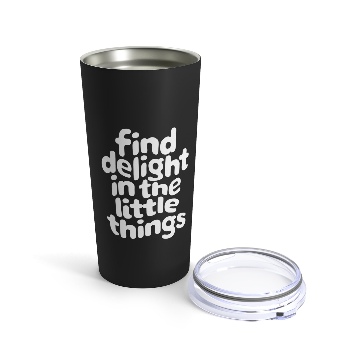 "Find Delight in The Little Things." - Tumbler 20oz