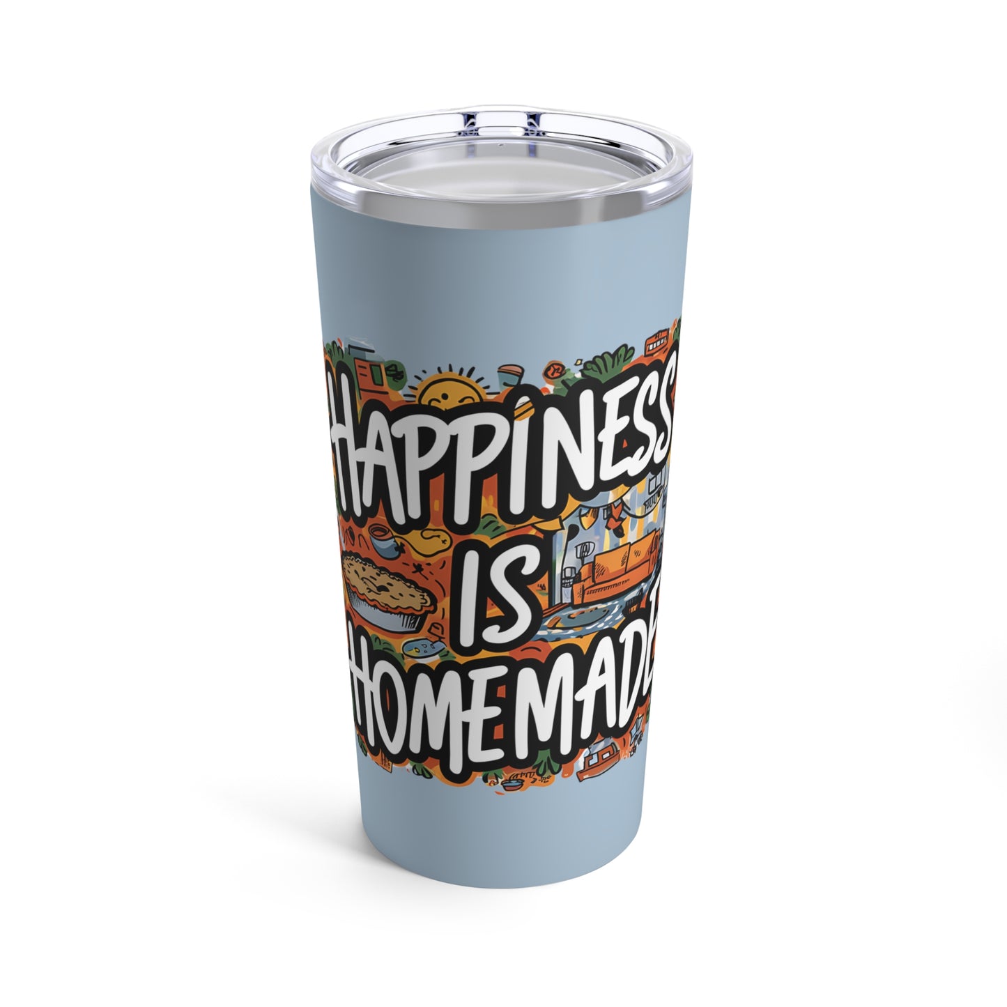 "Happiness is Homemade." - Tumbler 20oz