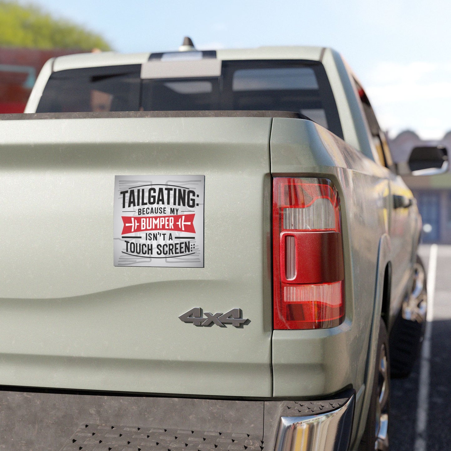 "Tailgating: Because My Bumper isn't a Touch Screen." - Car Magnets