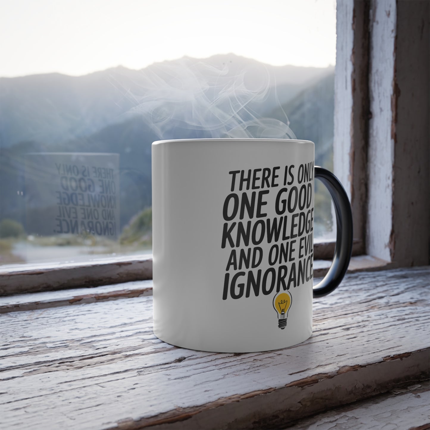 There is Only One Good Knowledge and One Evil Ignorance - Color Morphing Mug, 11oz