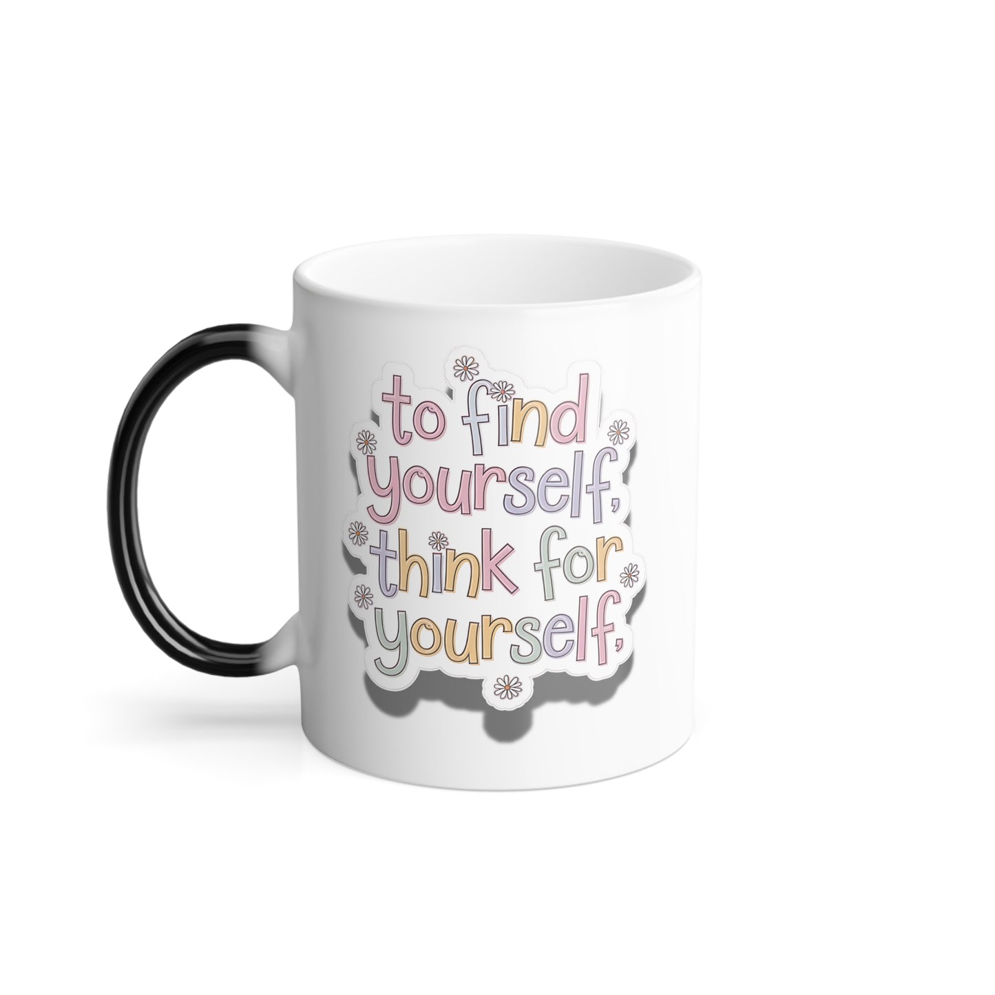 To Find Yourself, Think for Yourself - Color Morphing Mug, 11oz