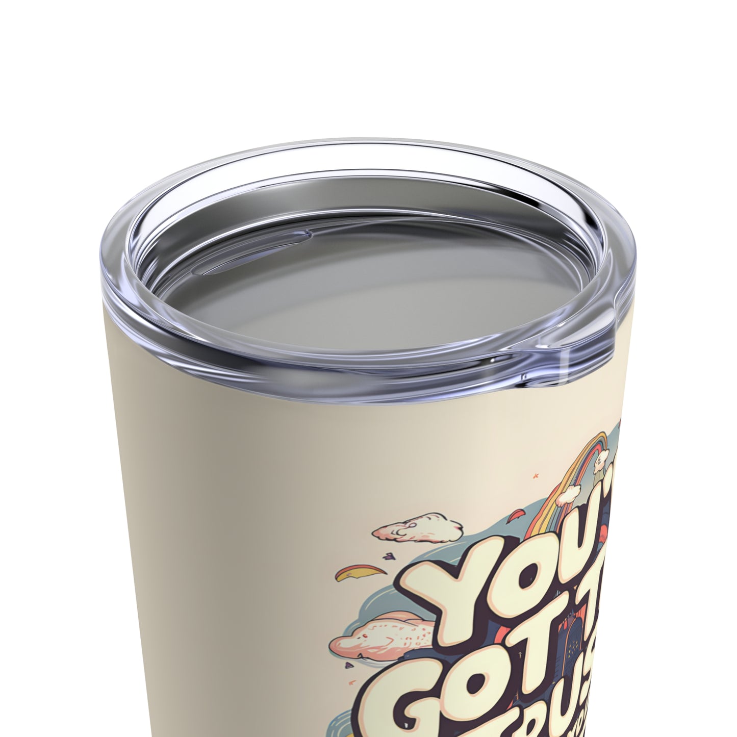 "You've Got This Trust in Your Abilities and Stay Confident." - Tumbler 20oz