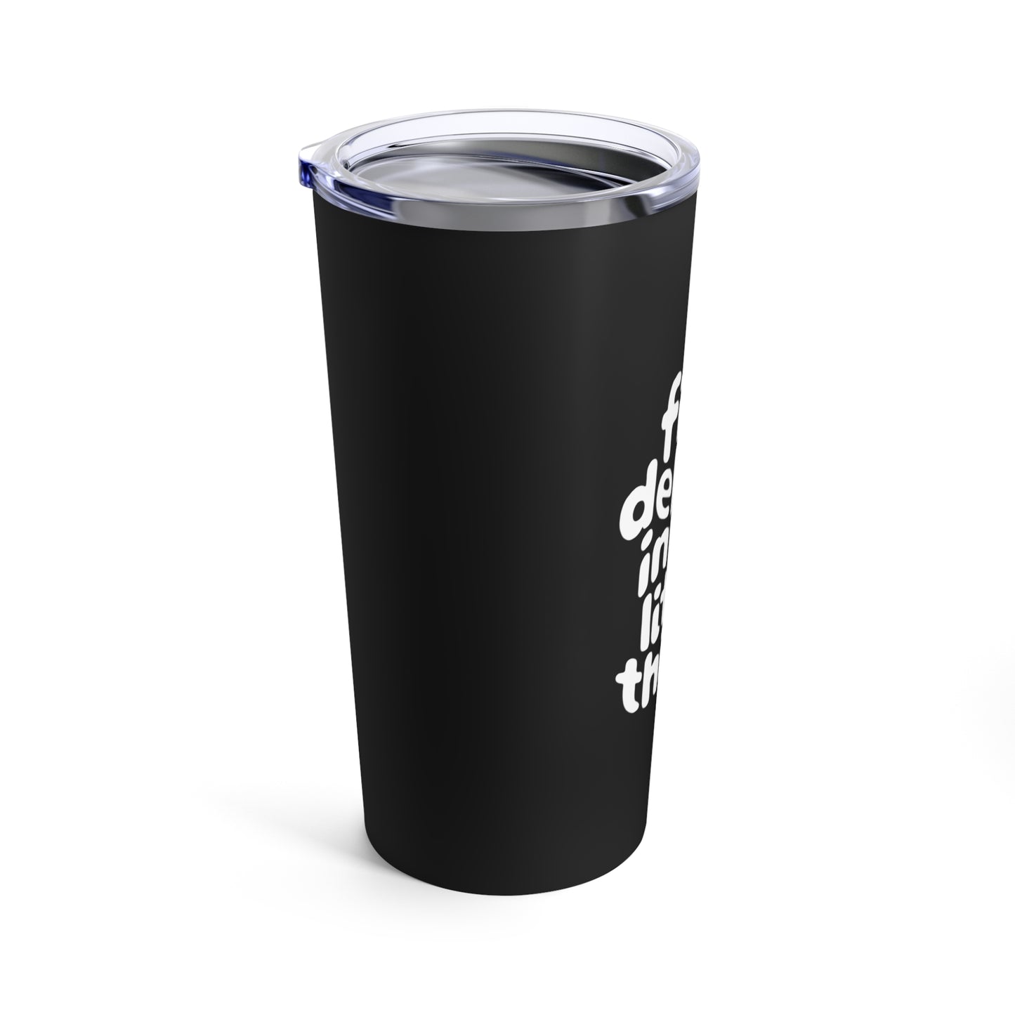 "Find Delight in The Little Things." - Tumbler 20oz