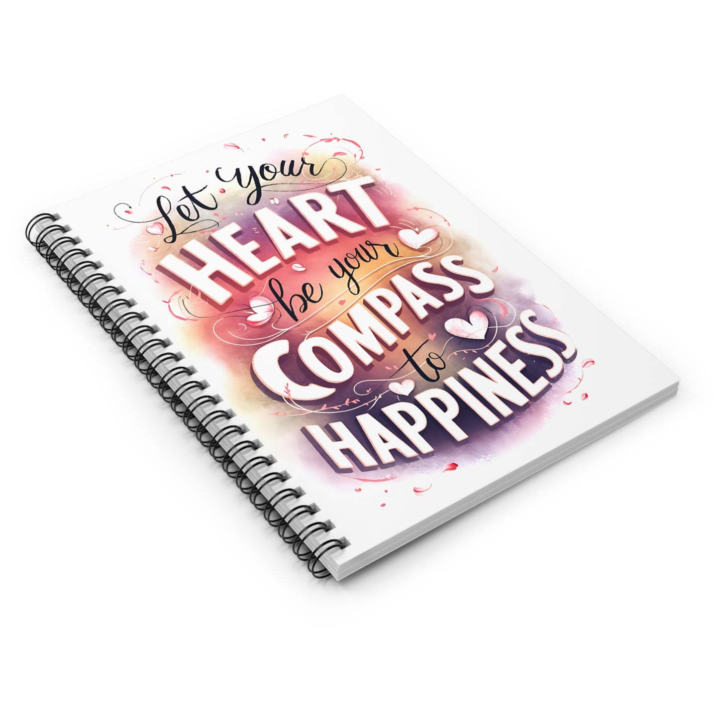 Let Your Heart be Your Compass to Happiness Spiral Notebook - Ruled Line