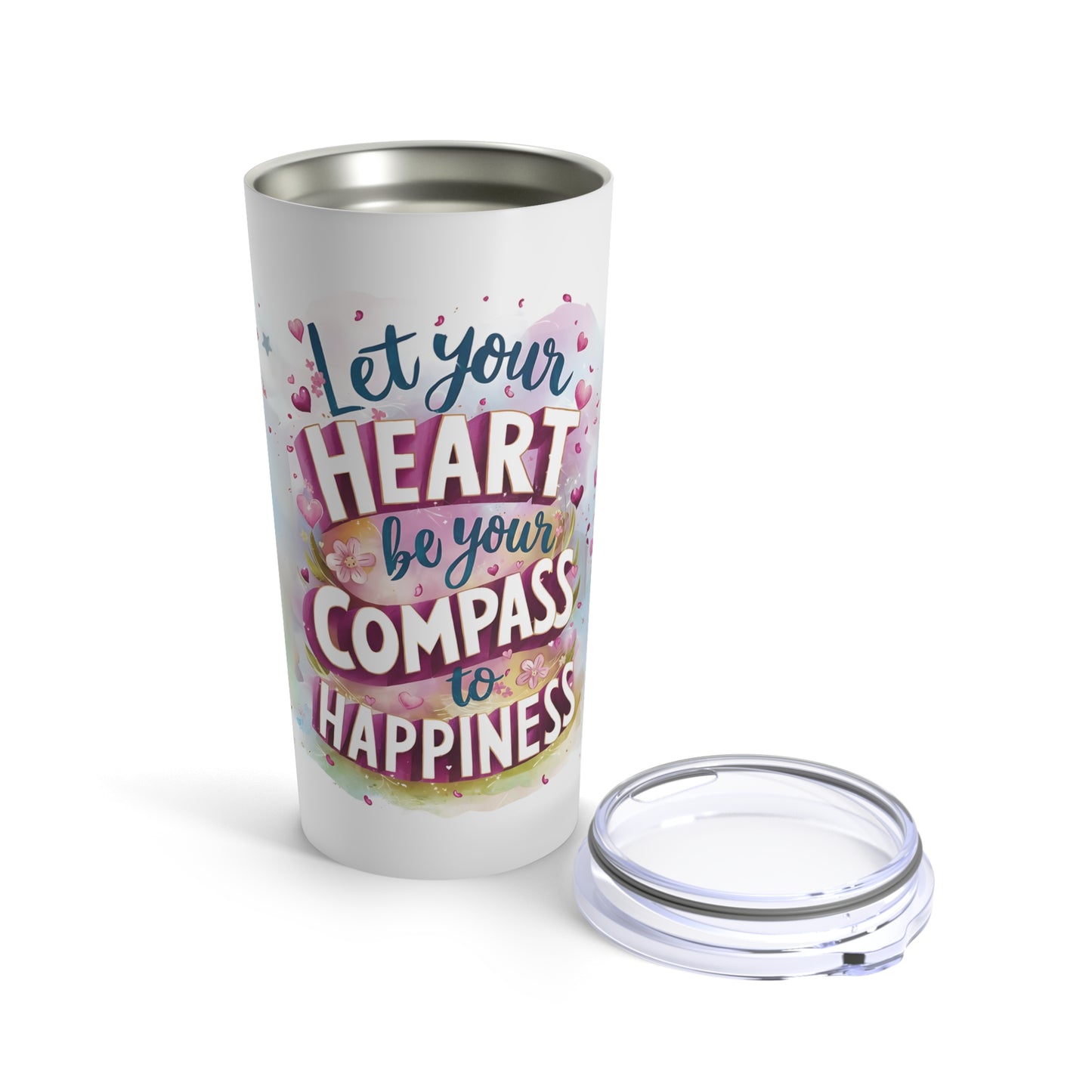 "Let Your Heart be Your Compass to Happiness." - Tumbler 20oz