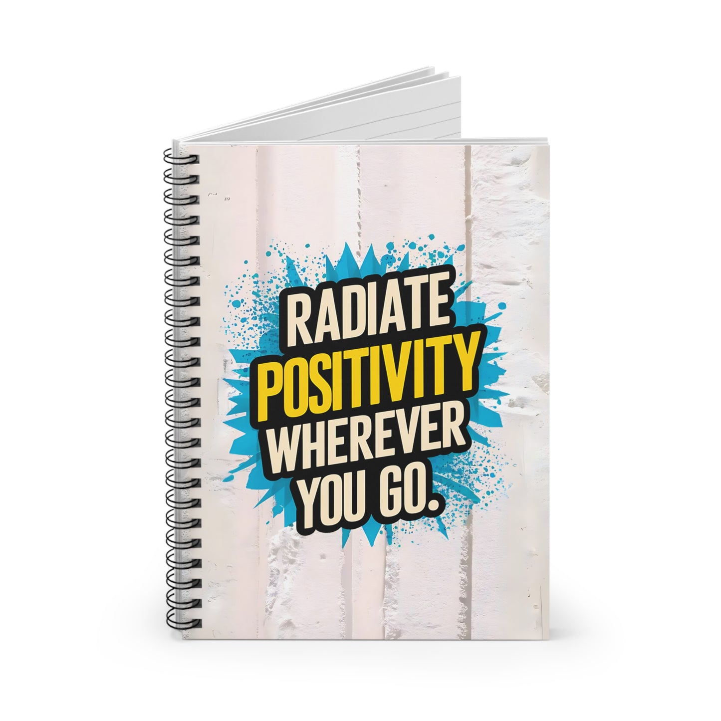 Radiate Positivity Wherever You Go Spiral Notebook - Ruled Line