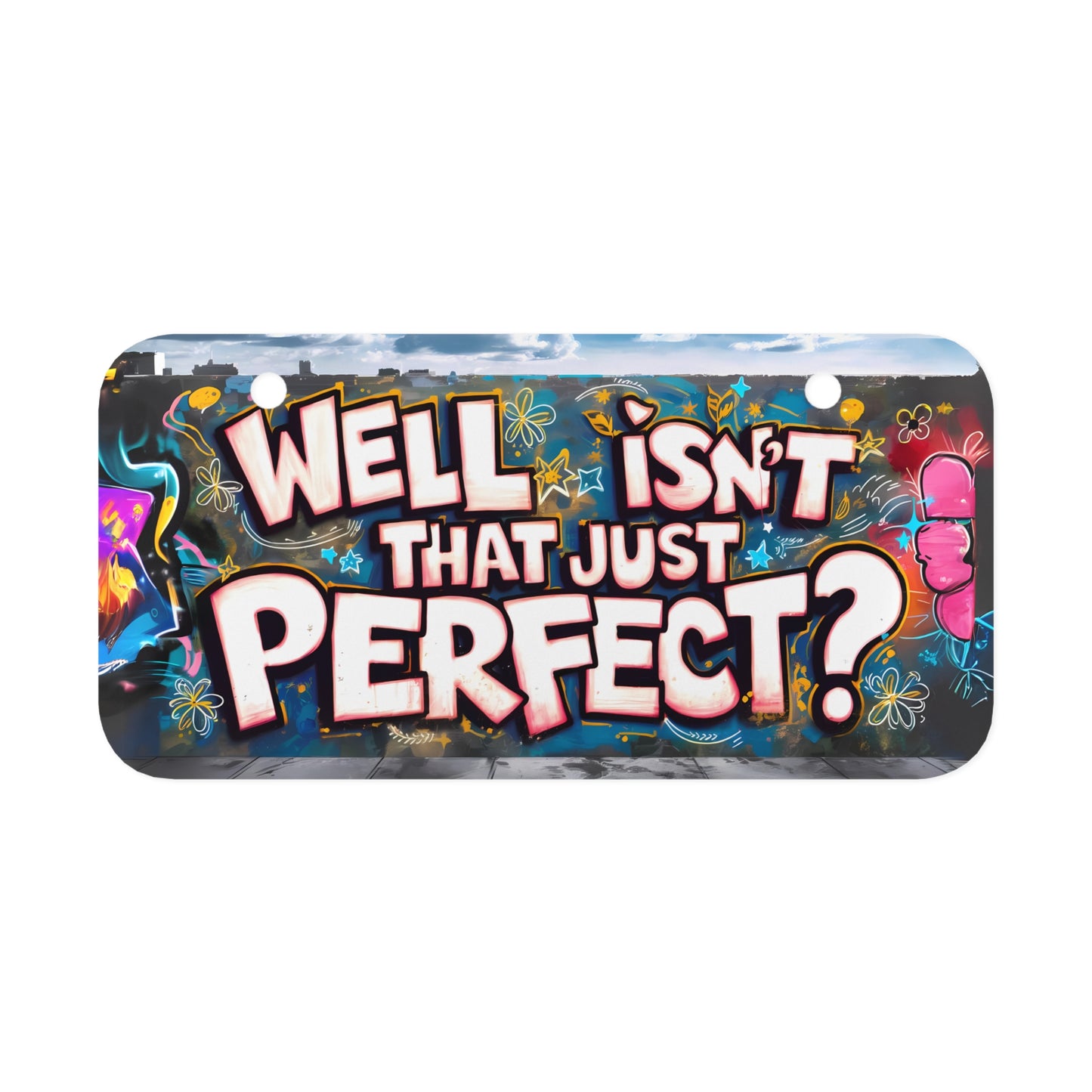"Well Isn't That Just Perfect?" - Mini License Plate