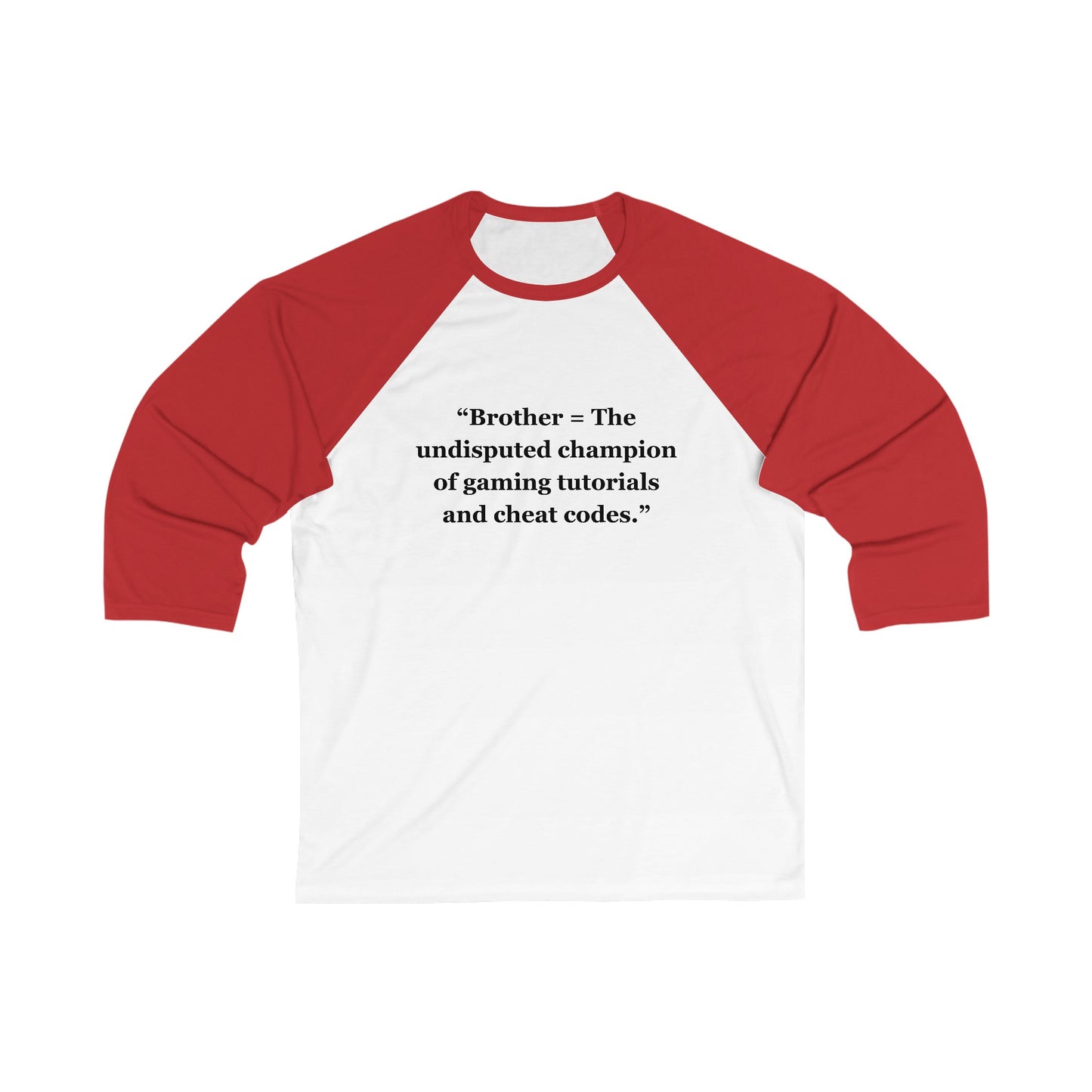 "Brother - The undisputed champion of gaming tutorials and cheat codes" - Unisex 3\4 Sleeve Baseball Tee