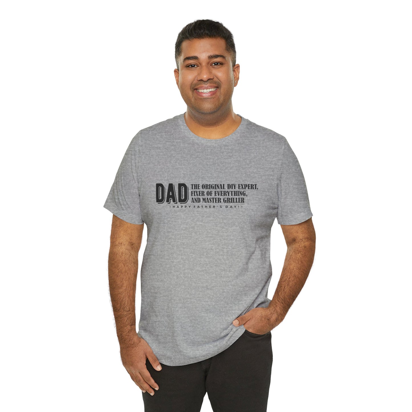 "Dad: the original DIY expert, fixer of everything, and master griller. Happy Father's Day!" - Unisex Jersey Short Sleeve Tee