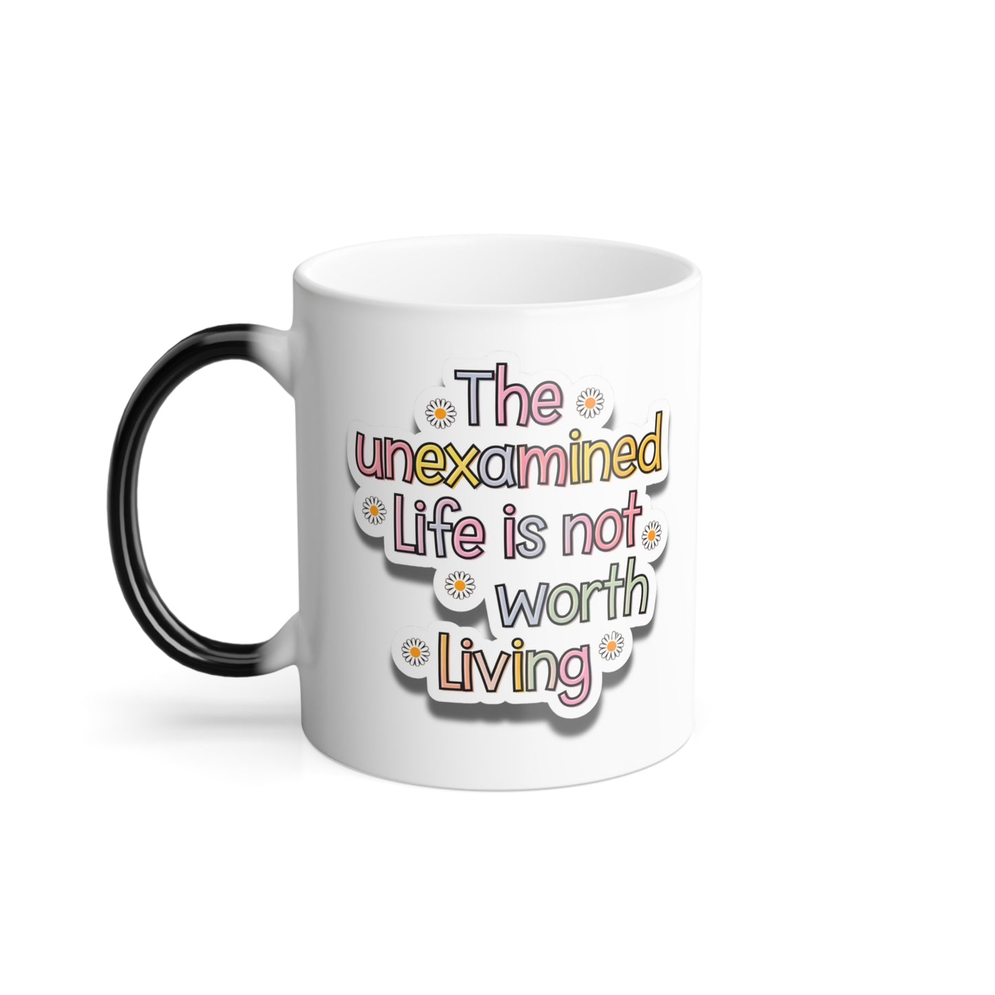 The Unexamined Life is Not Worth Living - Color Morphing Mug, 11oz